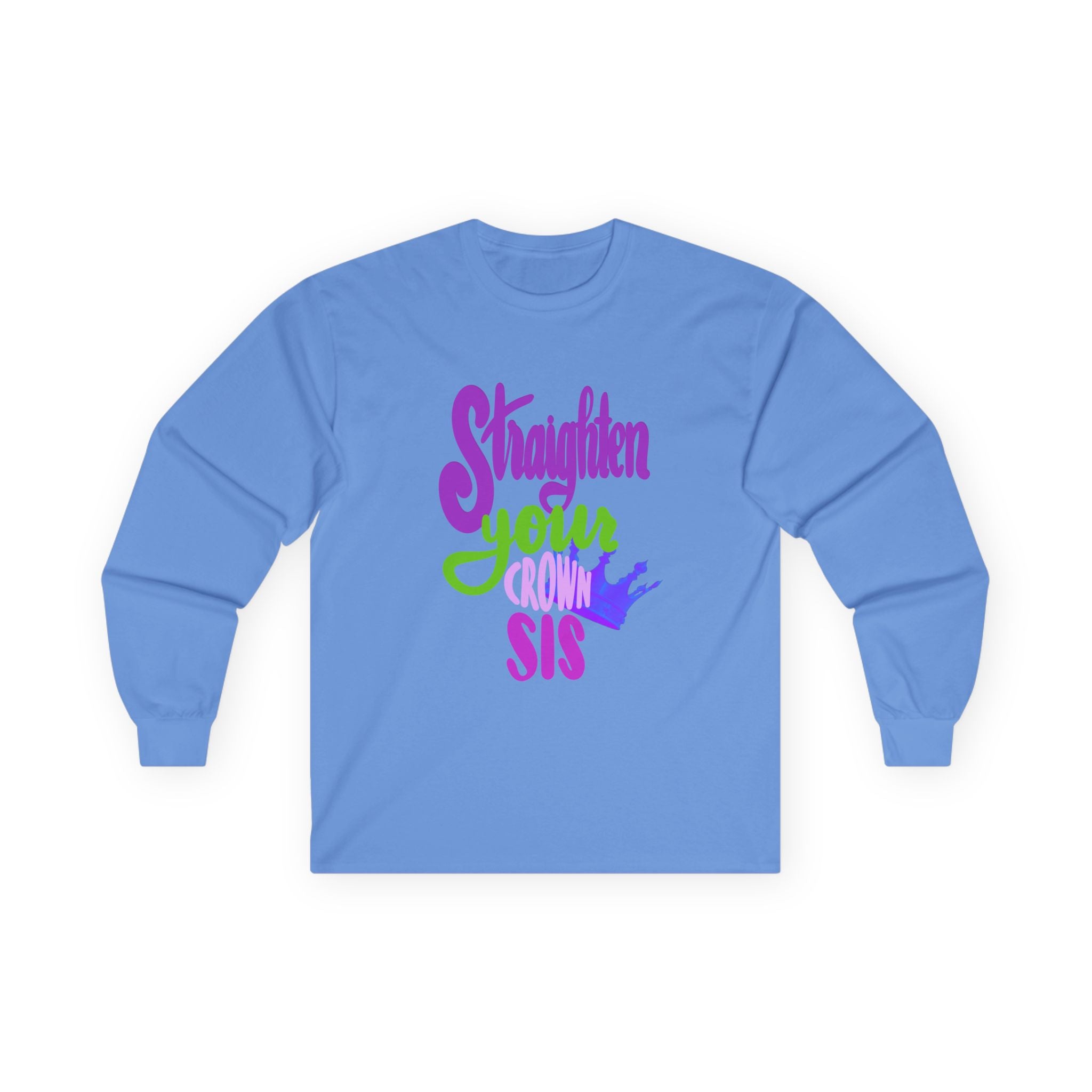 Motivational Long Sleeve Tee - "Straighten Your Crown, Sis"