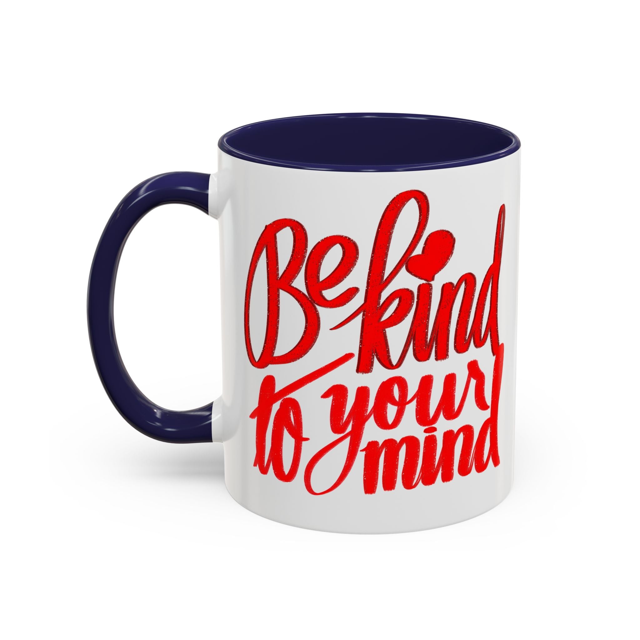 BE KIND TO YOUR MIND 11 oz Coffee Mug