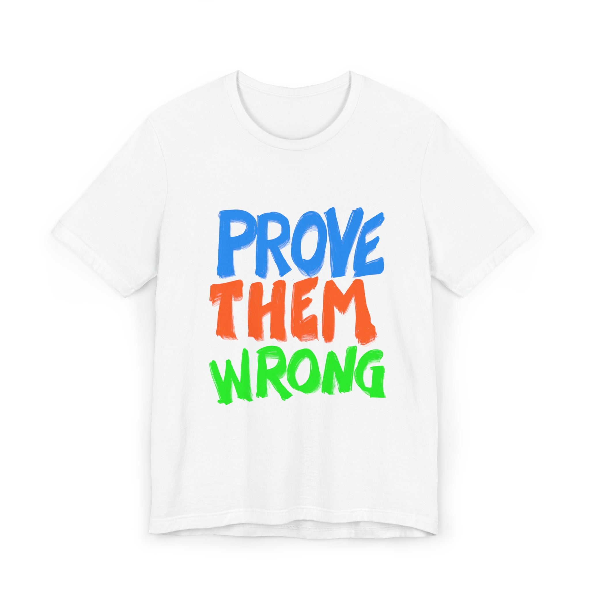 PROVE THEM WRONG Unisex Jersey Short Sleeve Tee