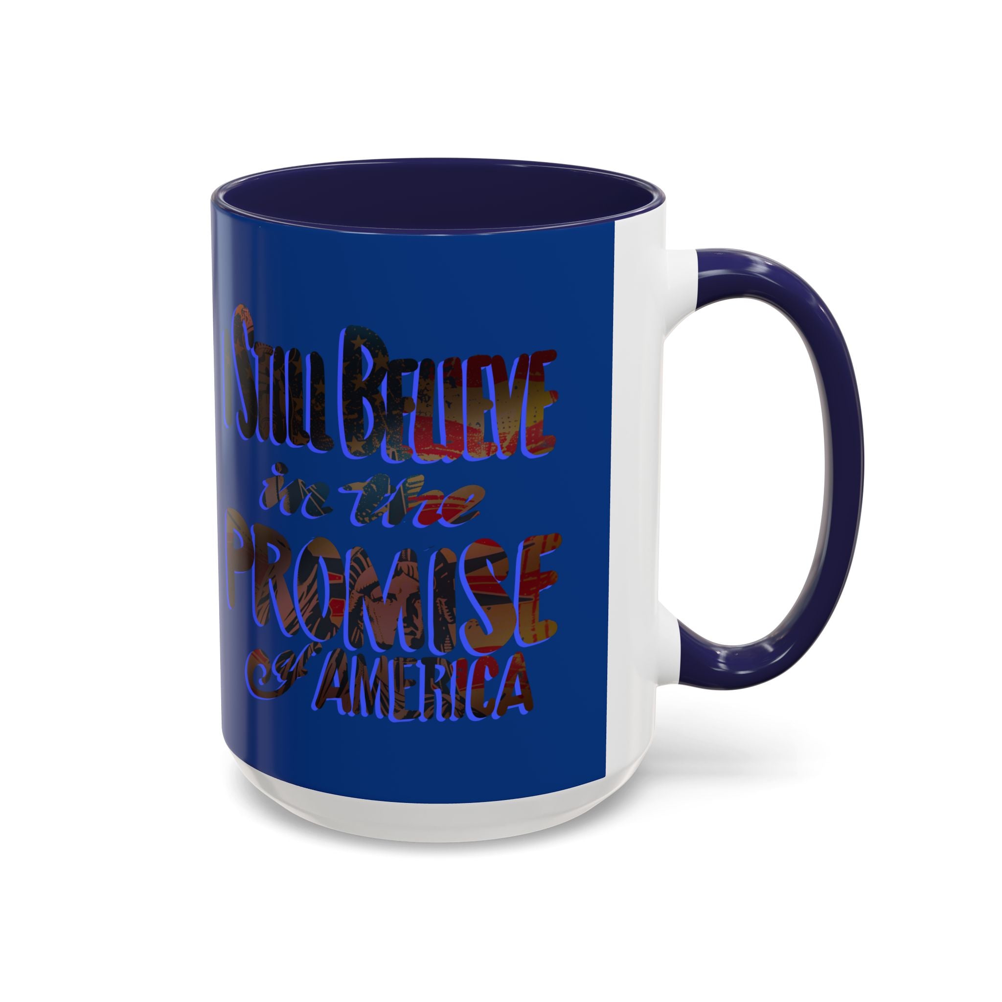 I STILL BELIEVE IN THE PROMISE mug- 11oz