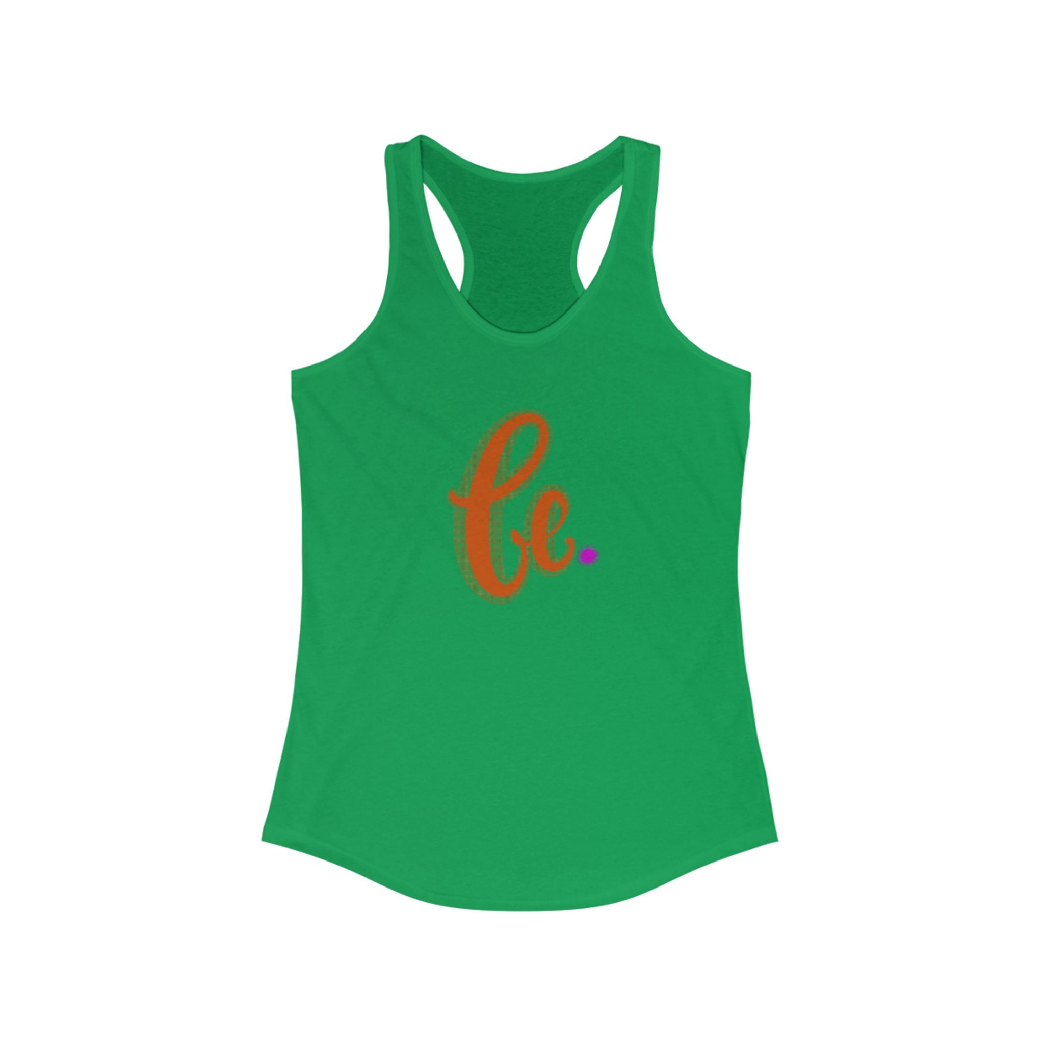 Inspirational Racerback Tank - Motivational 'Be.' Design