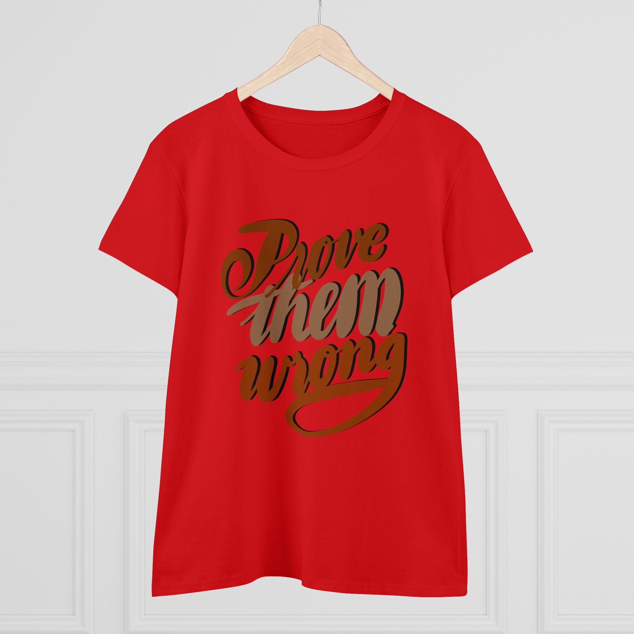 PROVE THEM WRONG Women's Midweight Cotton Tee