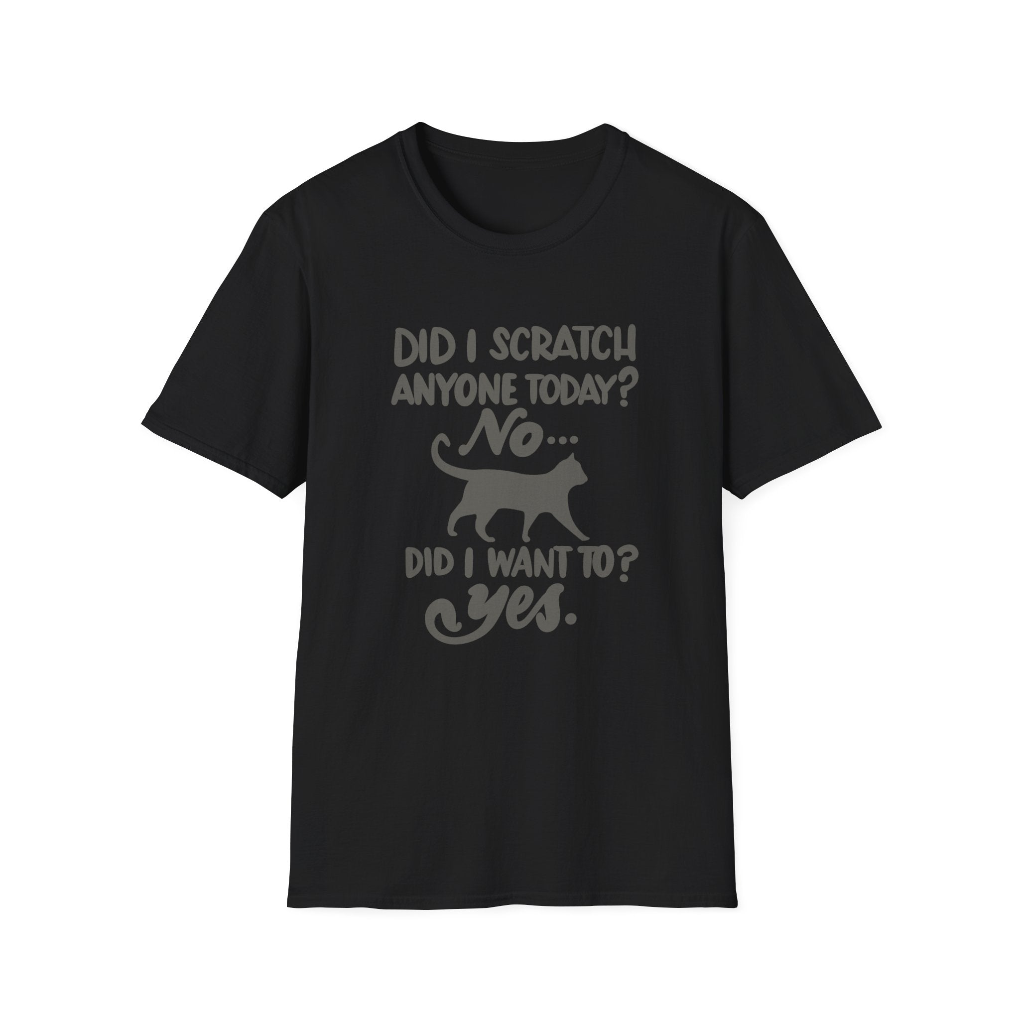 Funny Cat Lover T-Shirt - "Did I Scratch Anyone Today?"