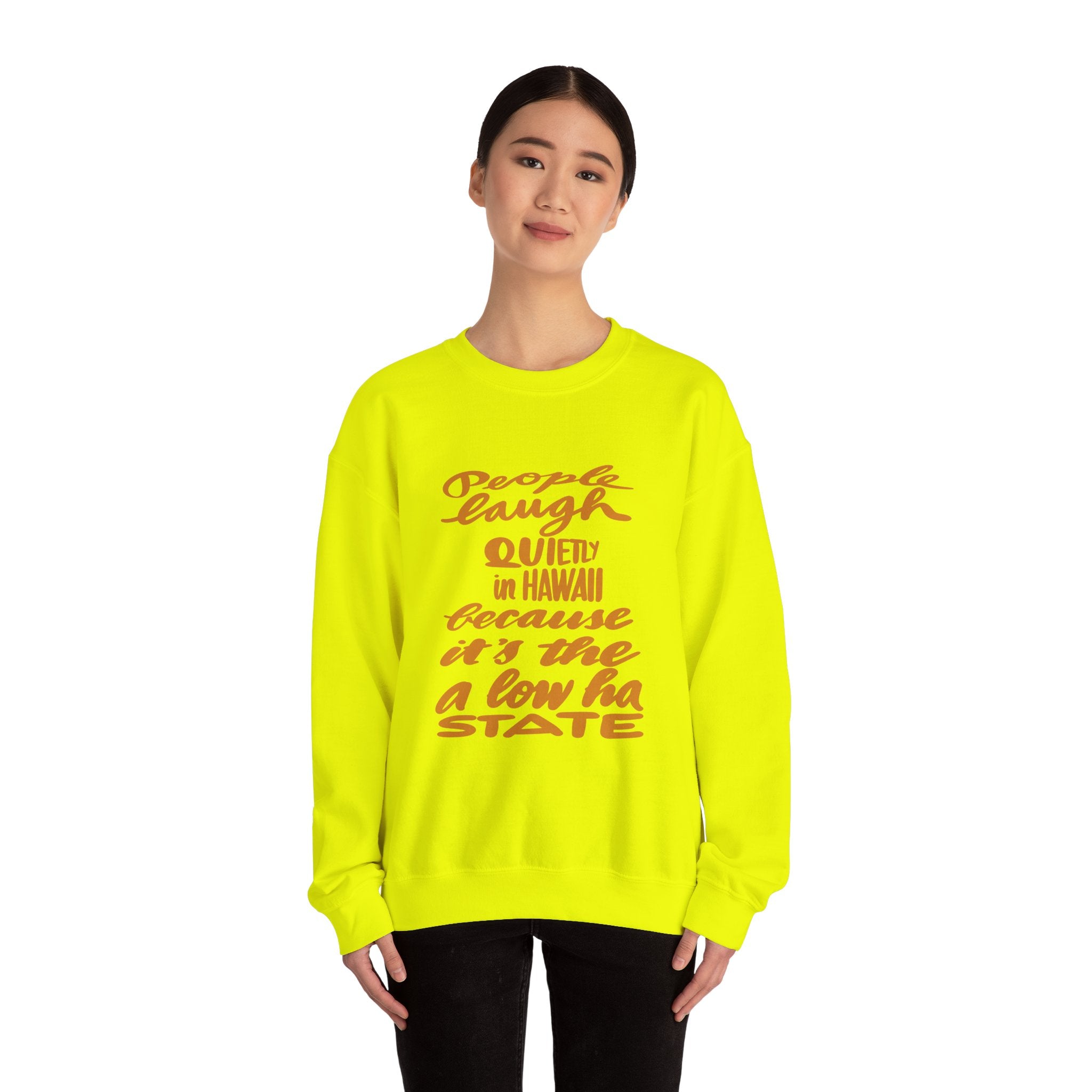 Hawaii Humor Crewneck Sweatshirt | People Laugh Quietly