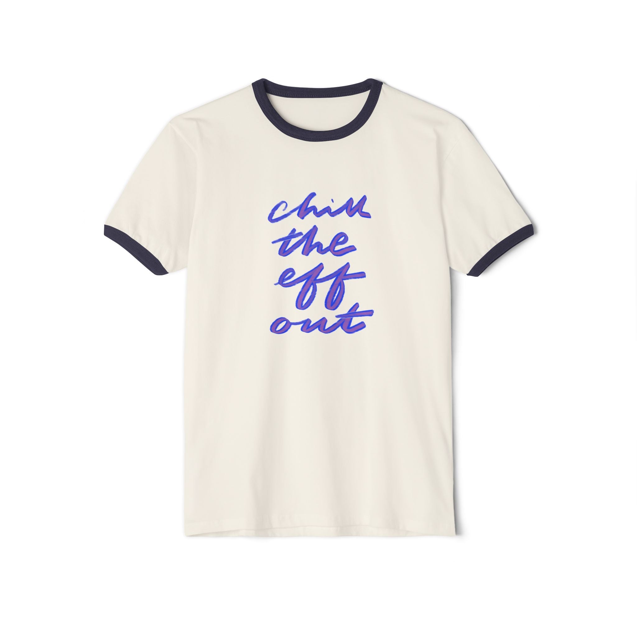 Chill the Eff Out Unisex Cotton Ringer T-Shirt, Casual Reminder Tee for Relaxing, Gift for Friends, Birthday, Self-Care, Relaxation