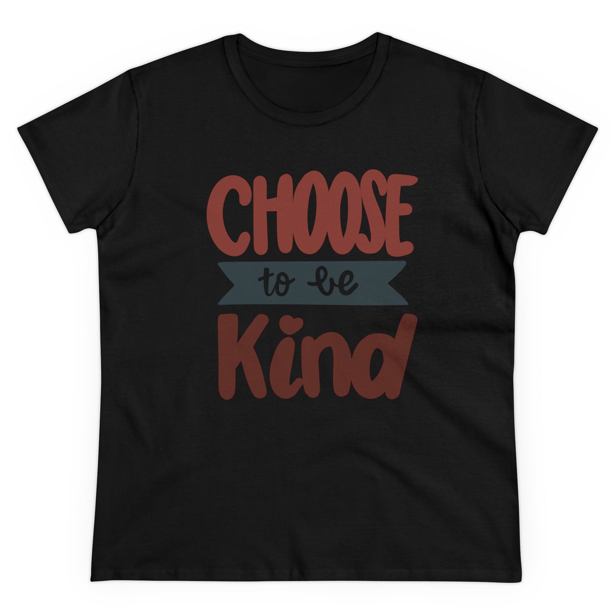 CHOOSE TO BE KIND Women's Midweight Cotton Tee