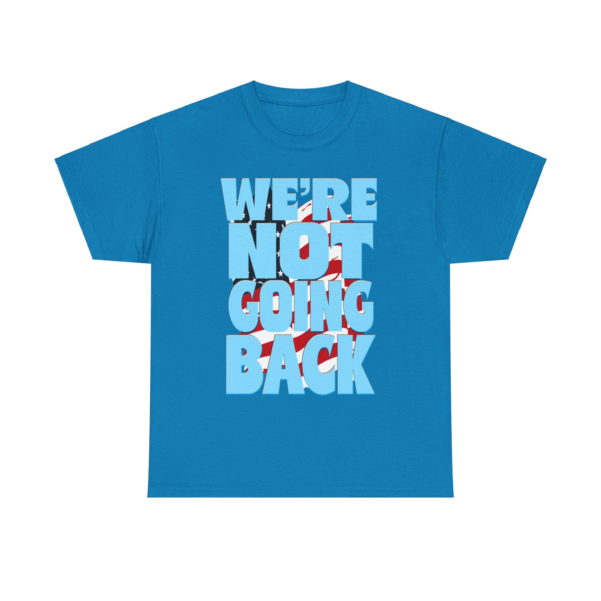 NOT GOING BACK Heavy Cotton Tee
