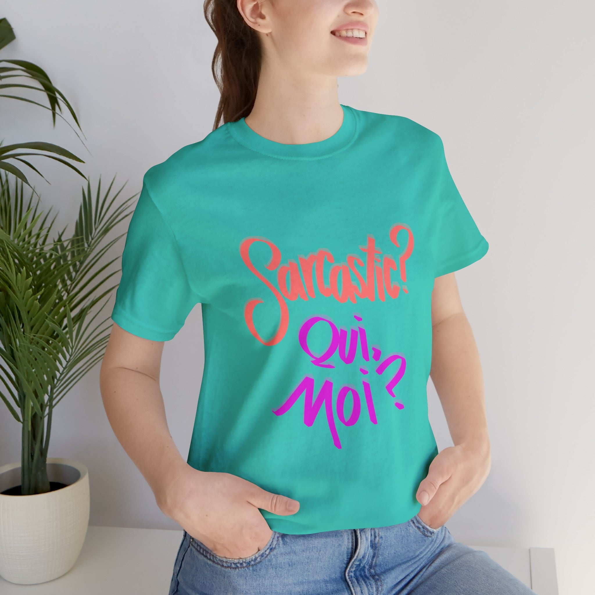 SARCASTIC? QUI, MOI? Unisex Jersey Short Sleeve Tee