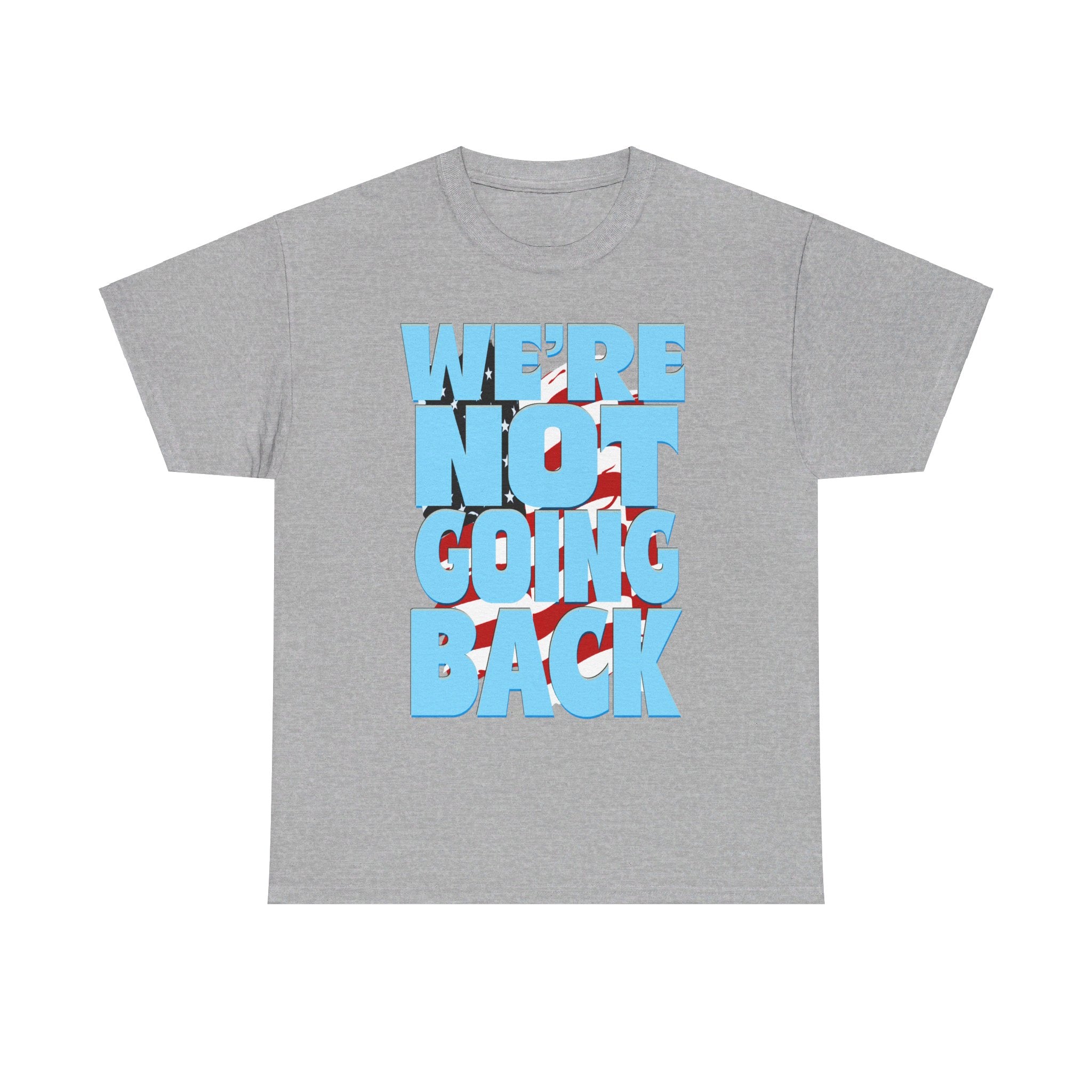 NOT GOING BACK Heavy Cotton Tee