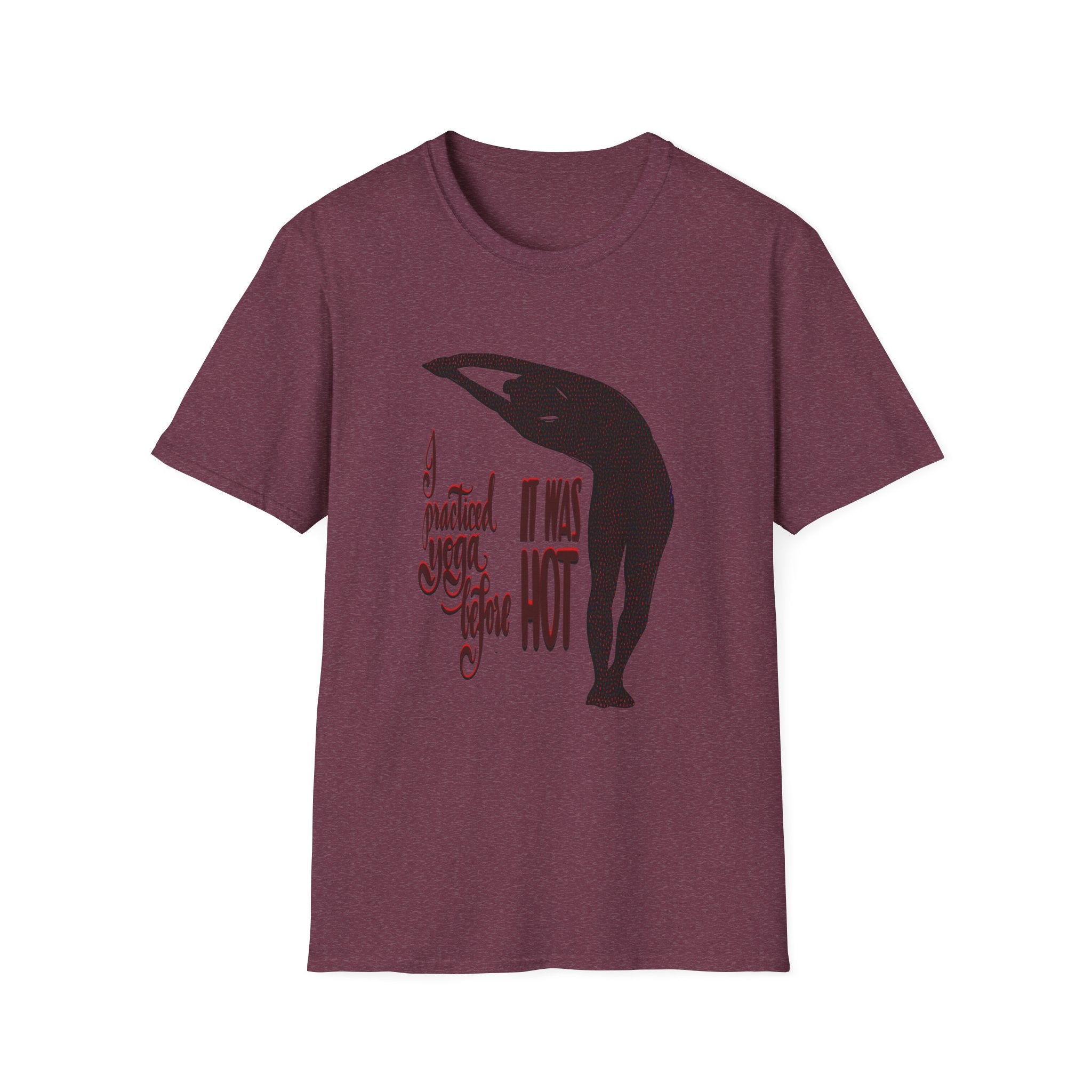 Funny Yoga T-Shirt - "I Practiced Yoga Before It Was Hot" - Unisex Softstyle Tee