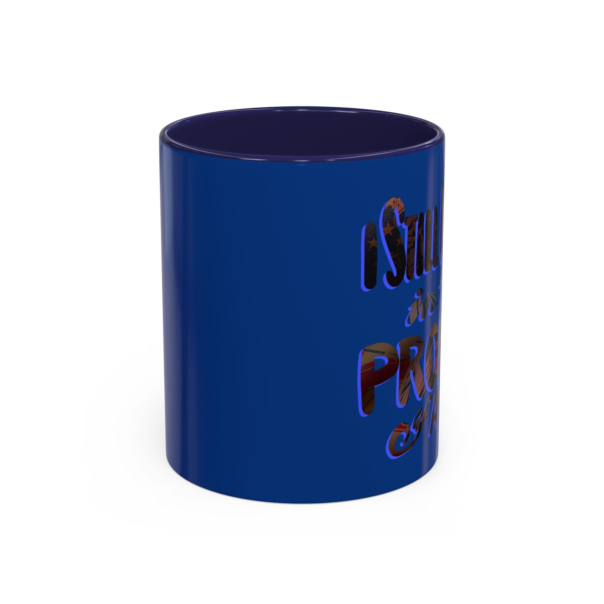 I STILL BELIEVE IN THE PROMISE mug- 11oz
