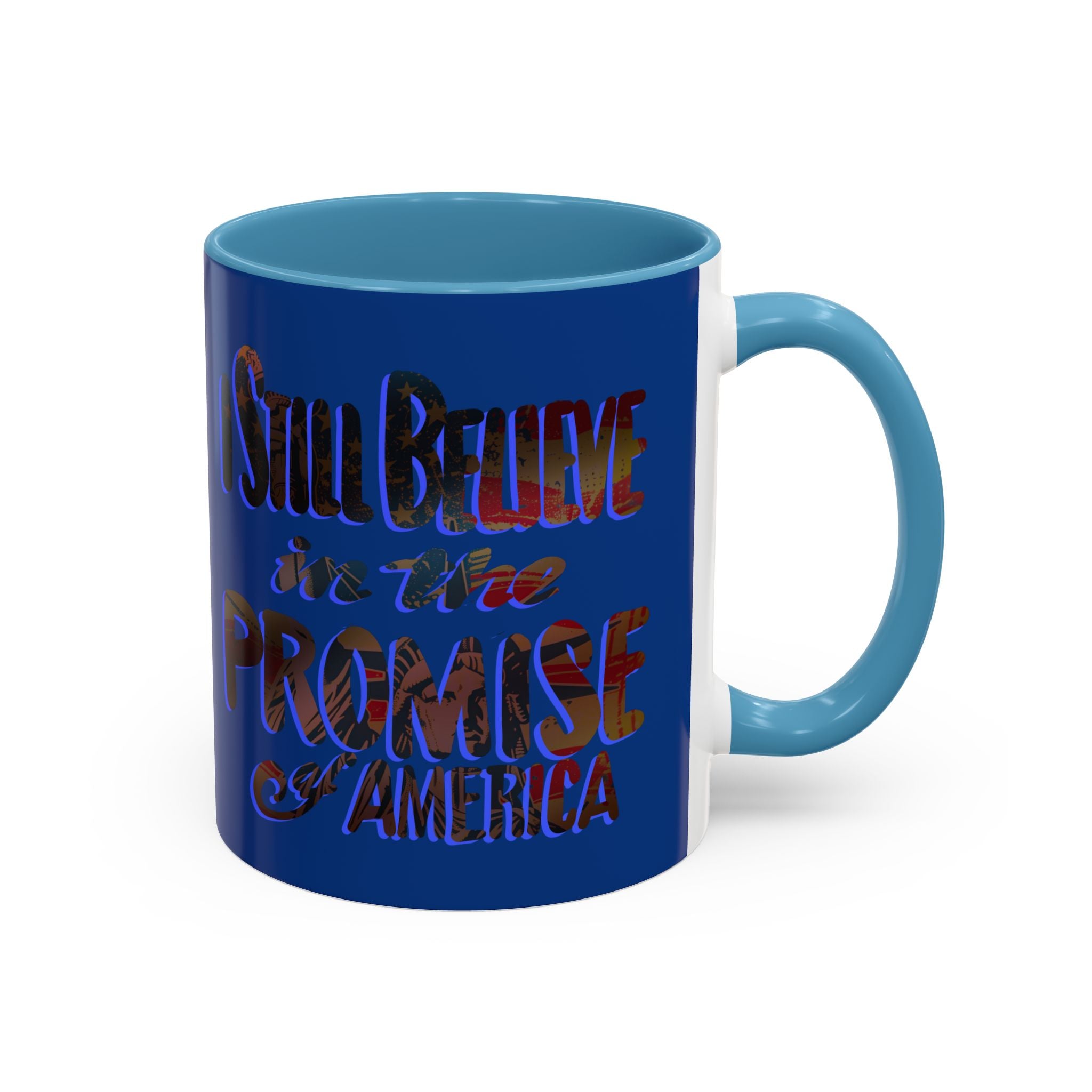 I STILL BELIEVE IN THE PROMISE mug- 11oz