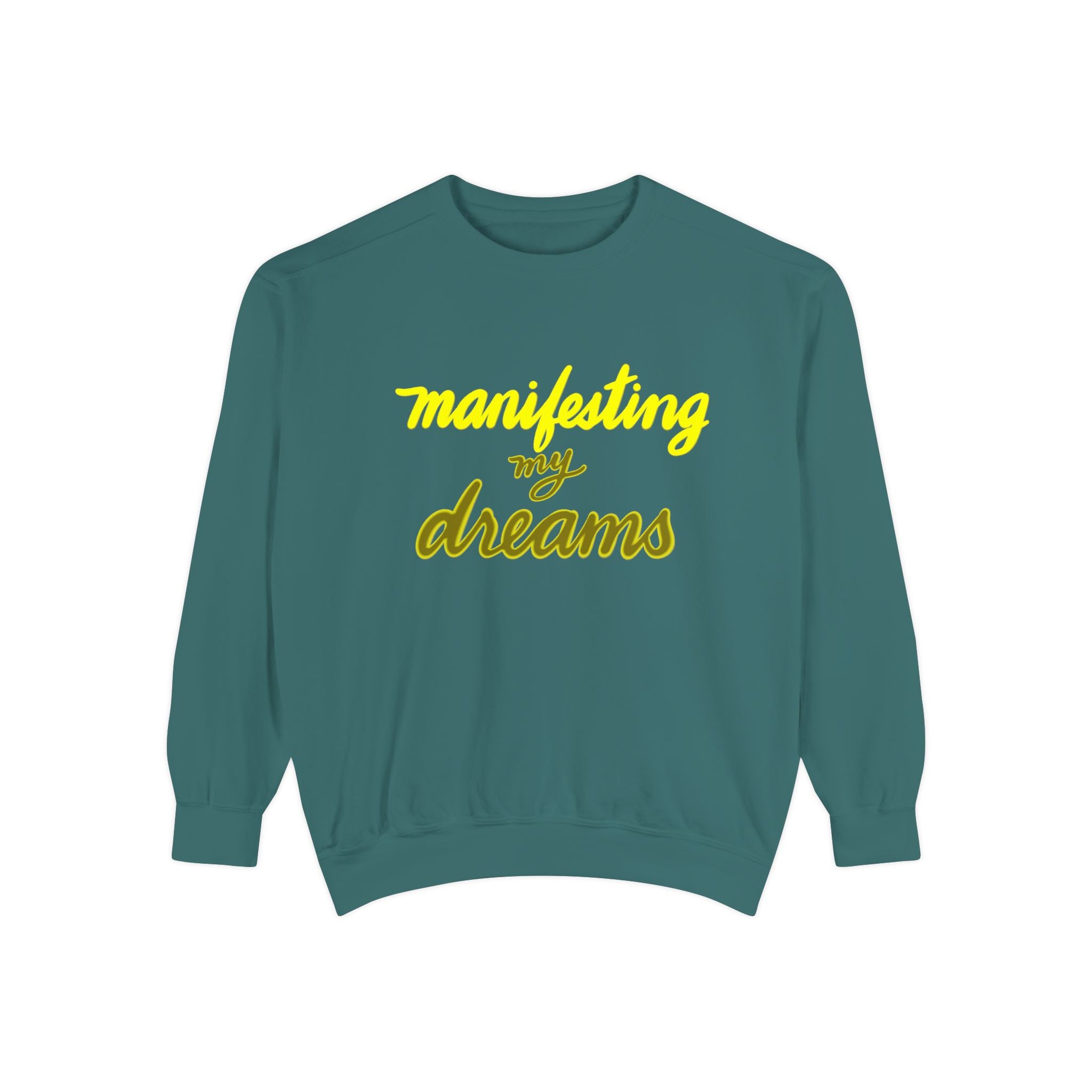 MANIFESTING MY DREAMS Unisex Garment-Dyed Sweatshirt