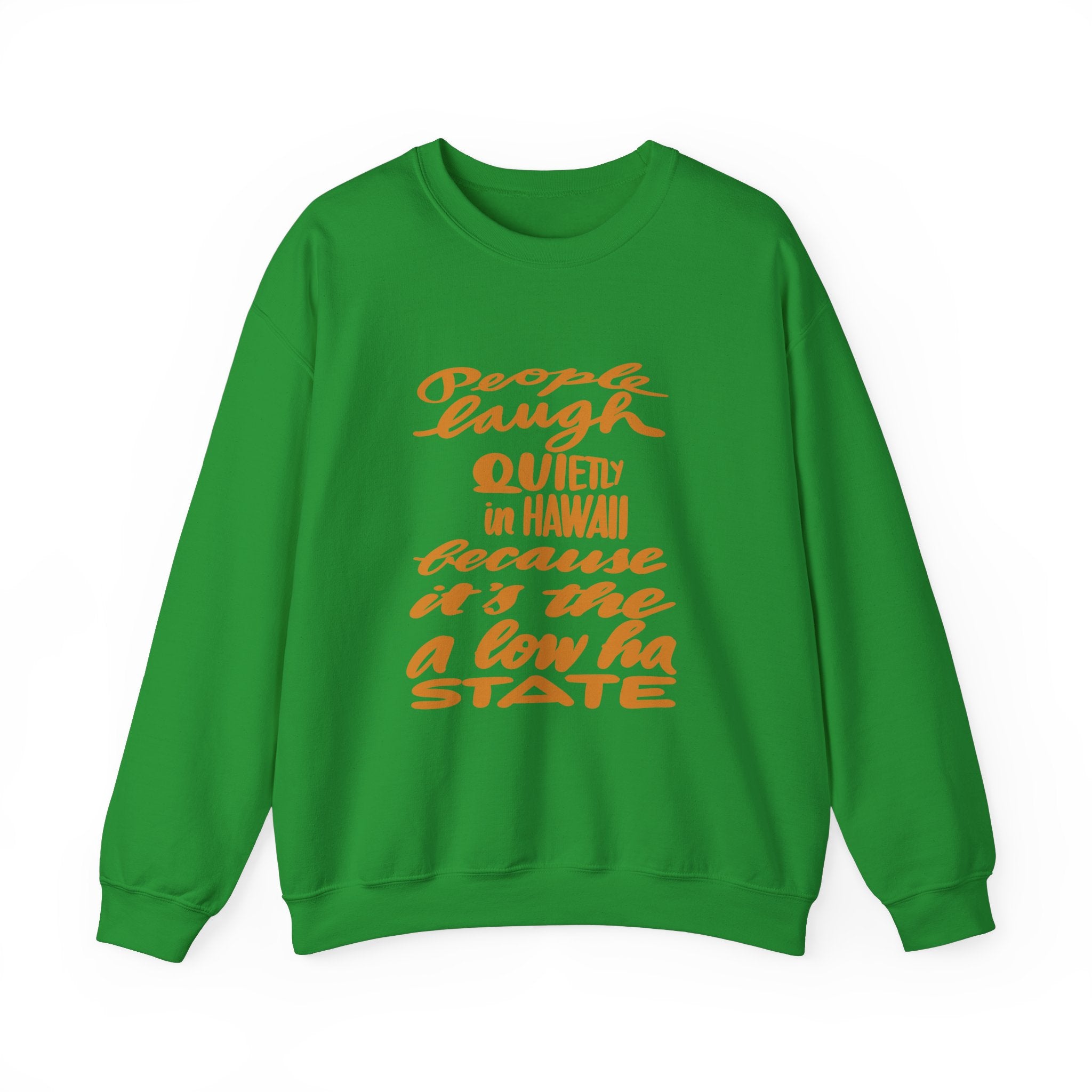 Hawaii Humor Crewneck Sweatshirt | People Laugh Quietly