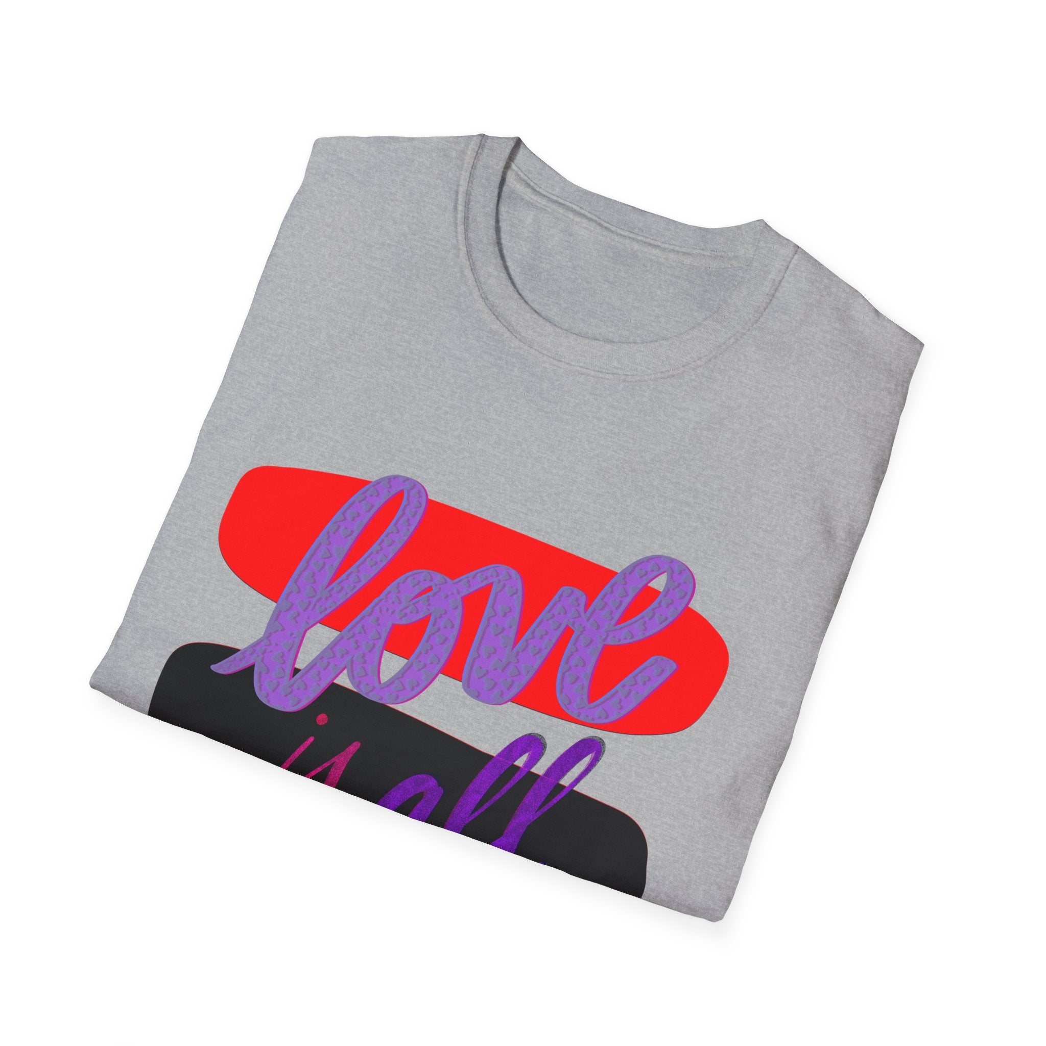 LOVE IS ALL YOU NEED T-Shirt