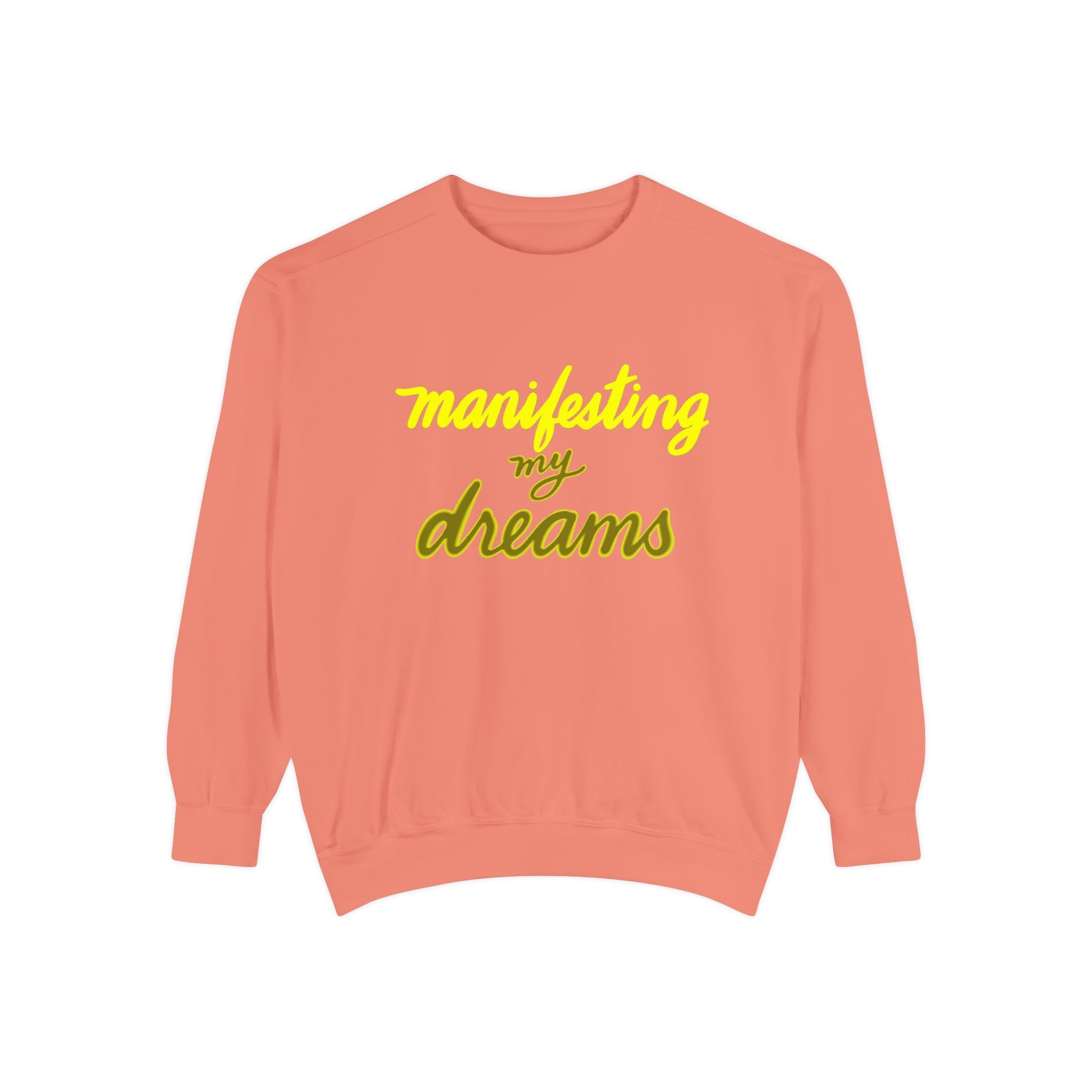 MANIFESTING MY DREAMS Unisex Garment-Dyed Sweatshirt