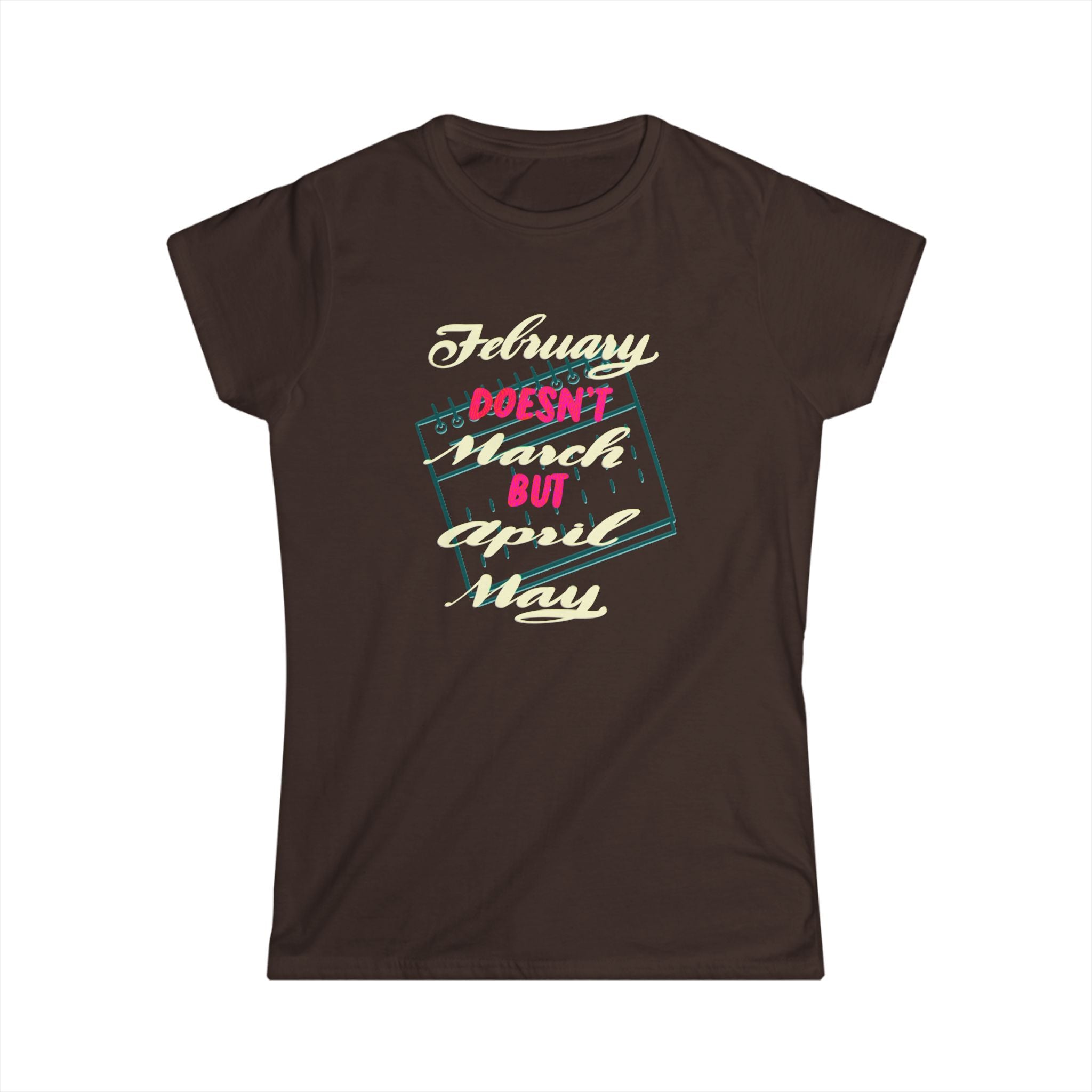 Funny Tee - February Doesn’t March but April May