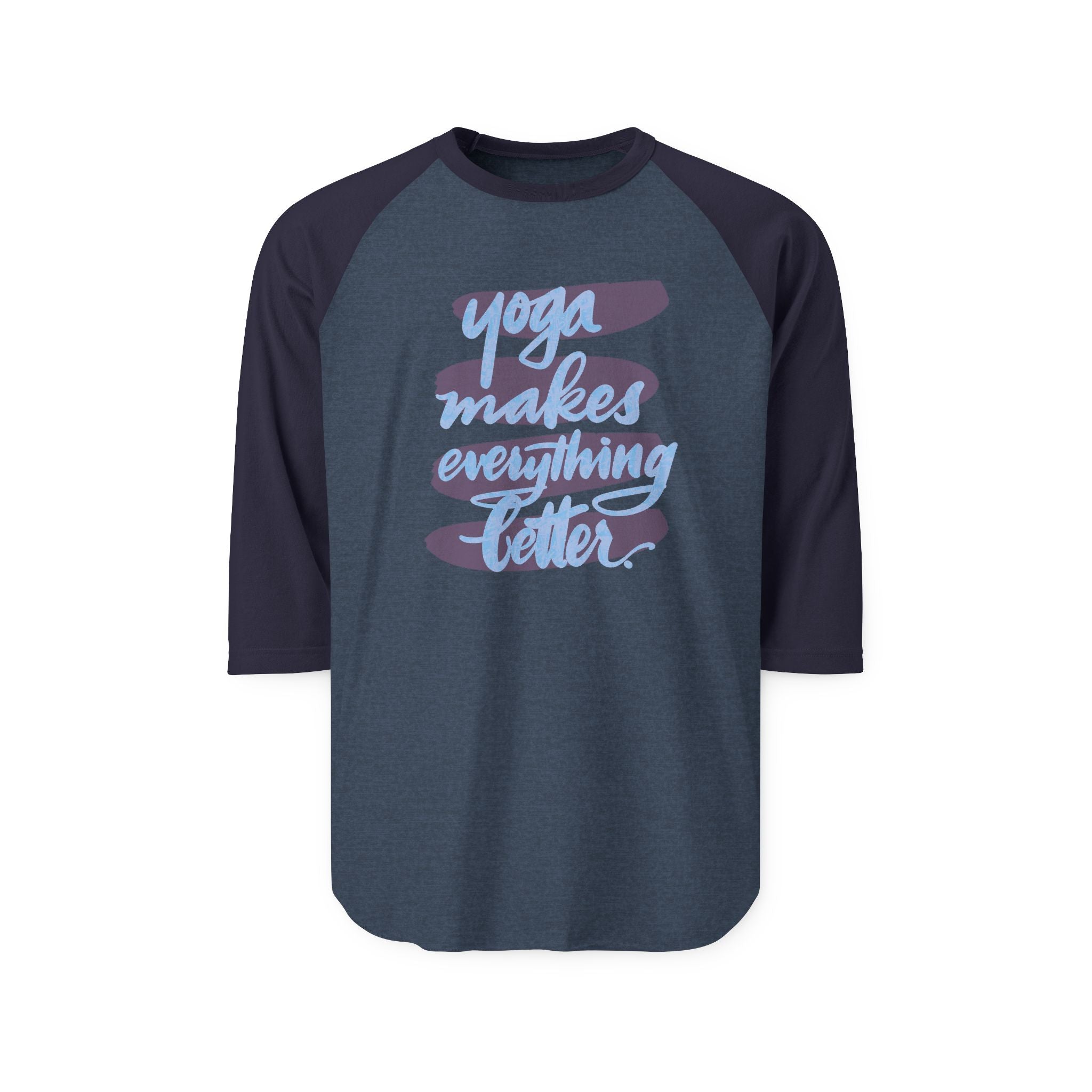 Yoga Makes Everything Better Raglan Shirt