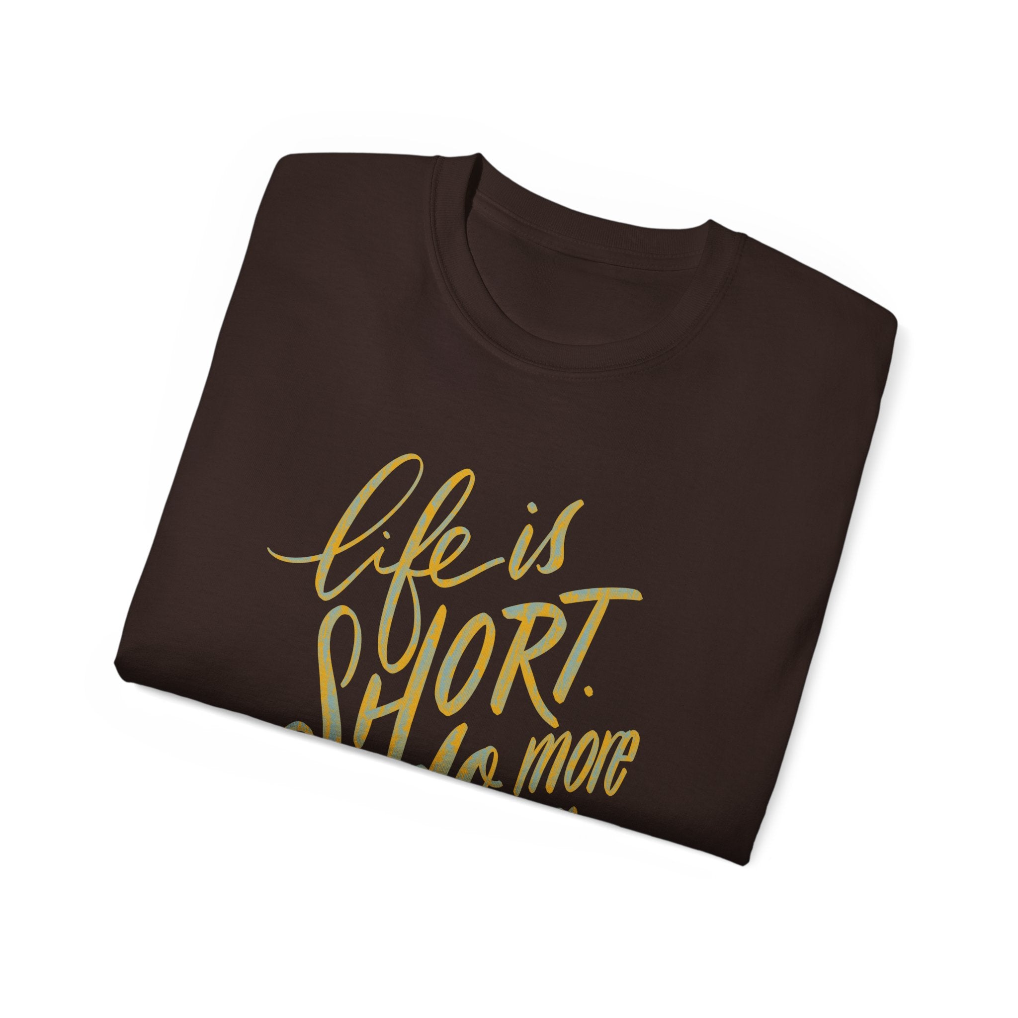 Life is Short Do More Yoga Unisex Ultra Cotton Tee