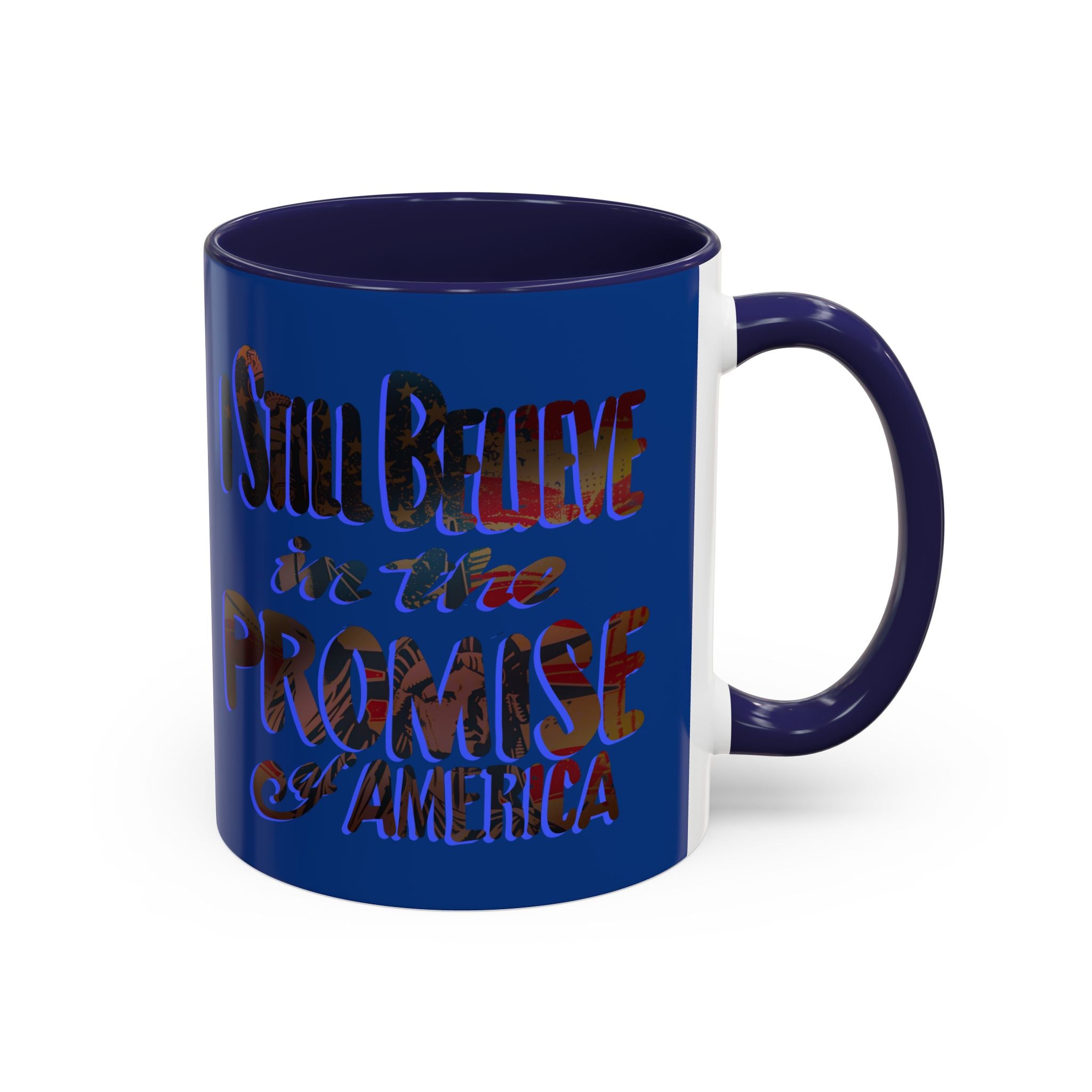 I STILL BELIEVE IN THE PROMISE mug- 11oz