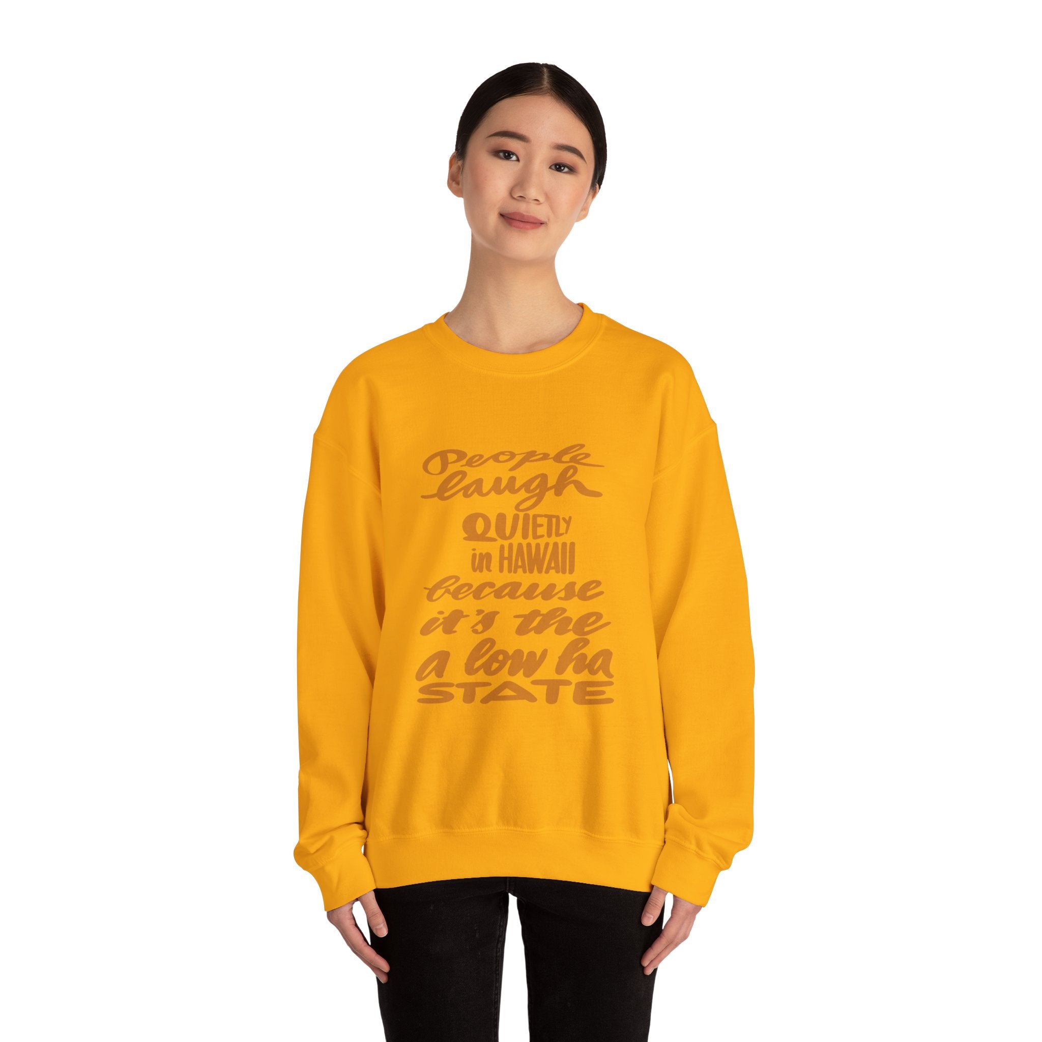 Hawaii Humor Crewneck Sweatshirt | People Laugh Quietly