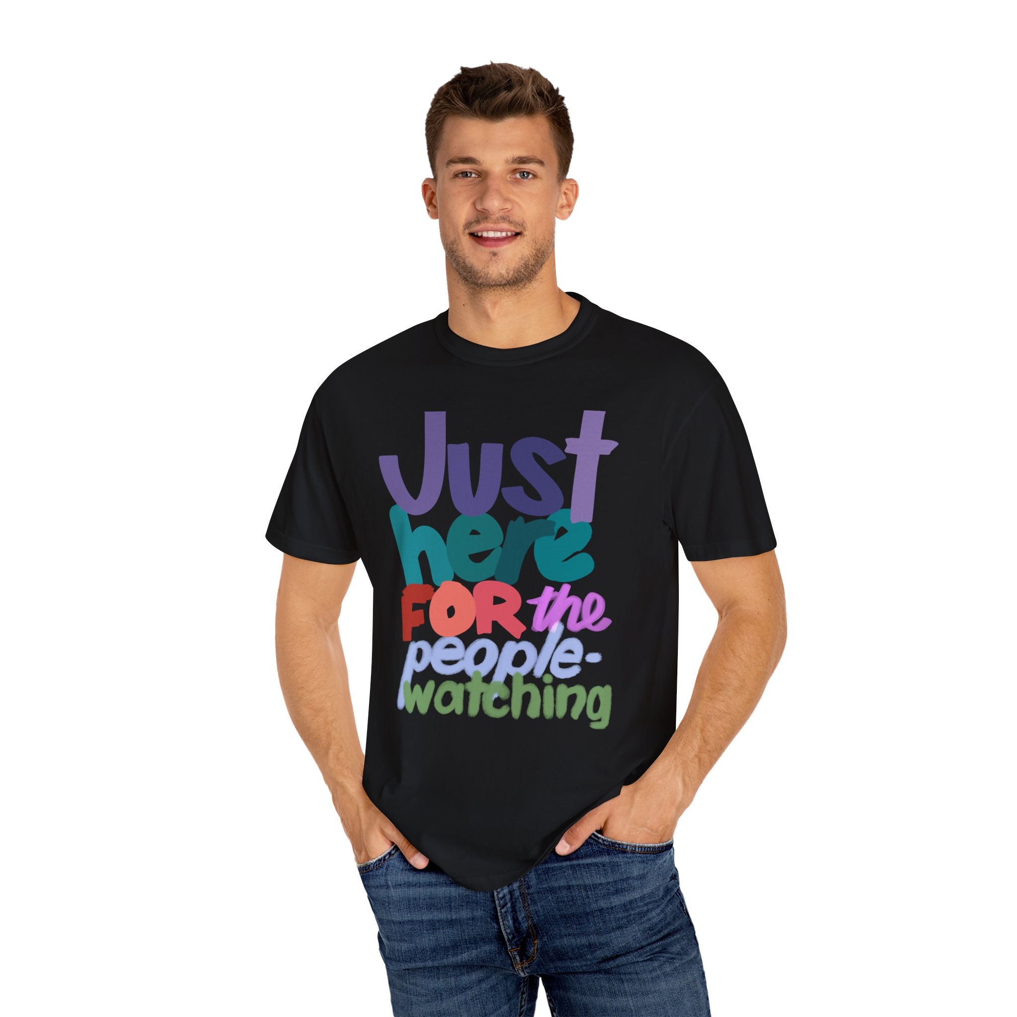 JUST HERE FOR THE PEOPLE-WATCHING Unisex T-shirt