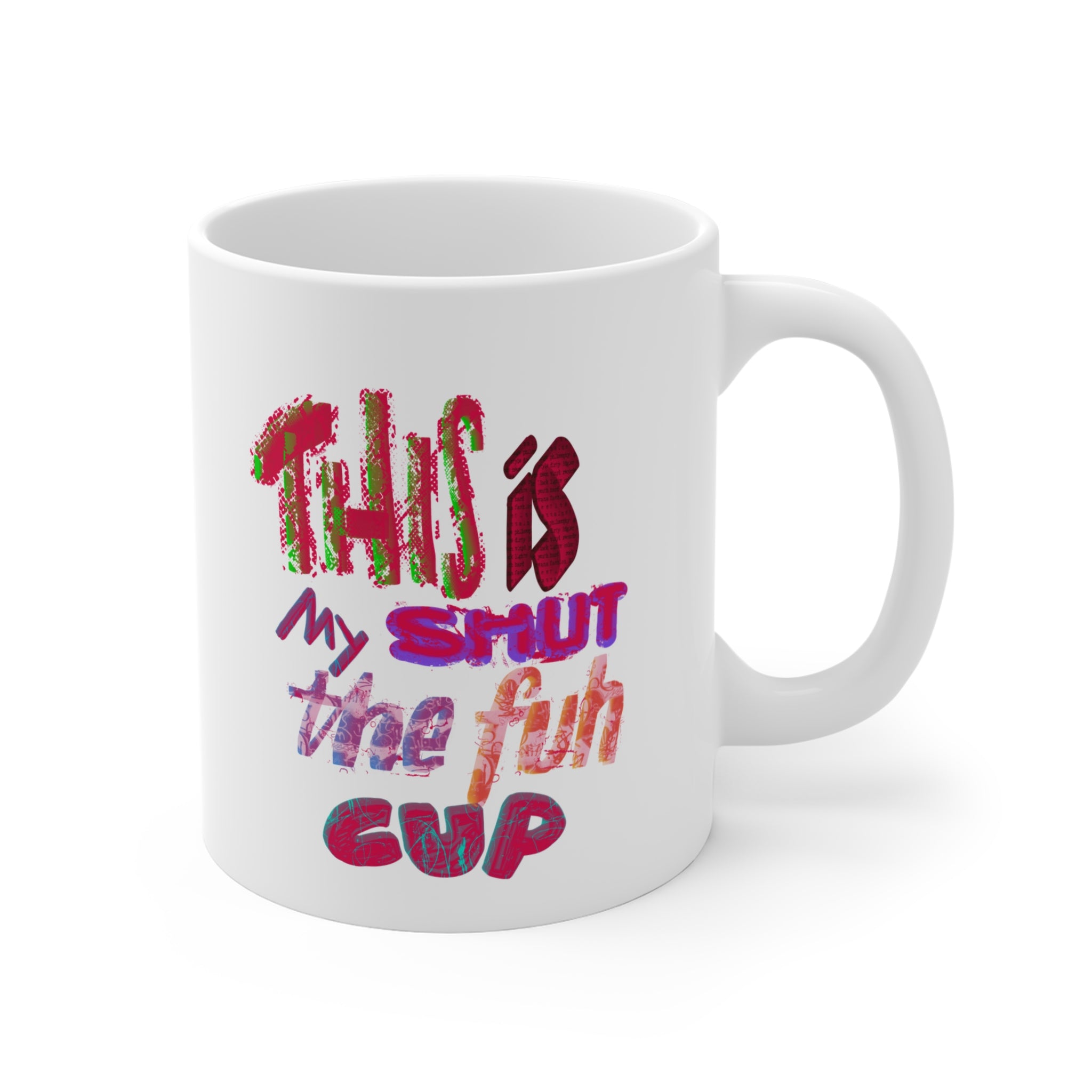 SHUT THE FUH CUP Mug 11oz