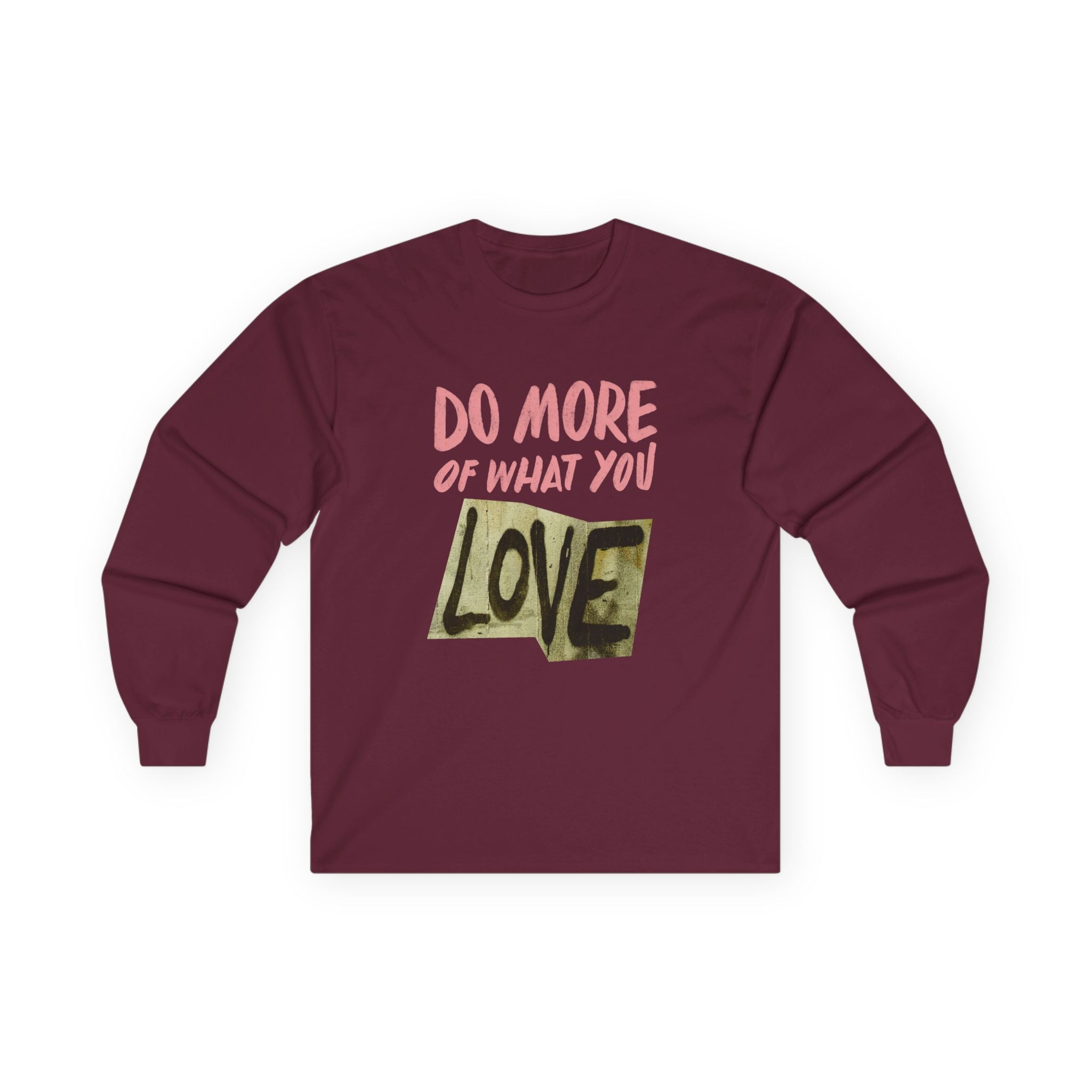 Inspirational Long Sleeve Tee - 'Do More of What You Love'