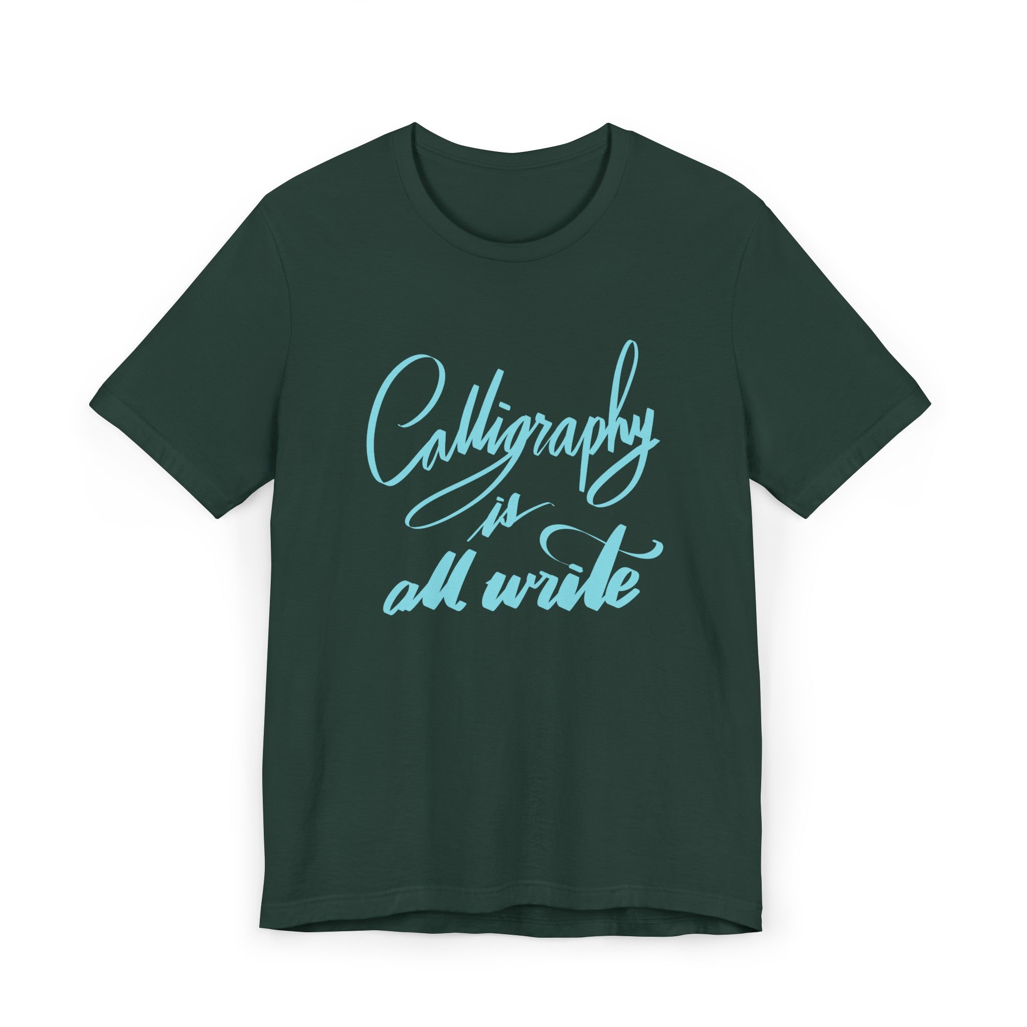CALLIGRAPHY IS ALL WRITE Unisex Jersey T-Shirt