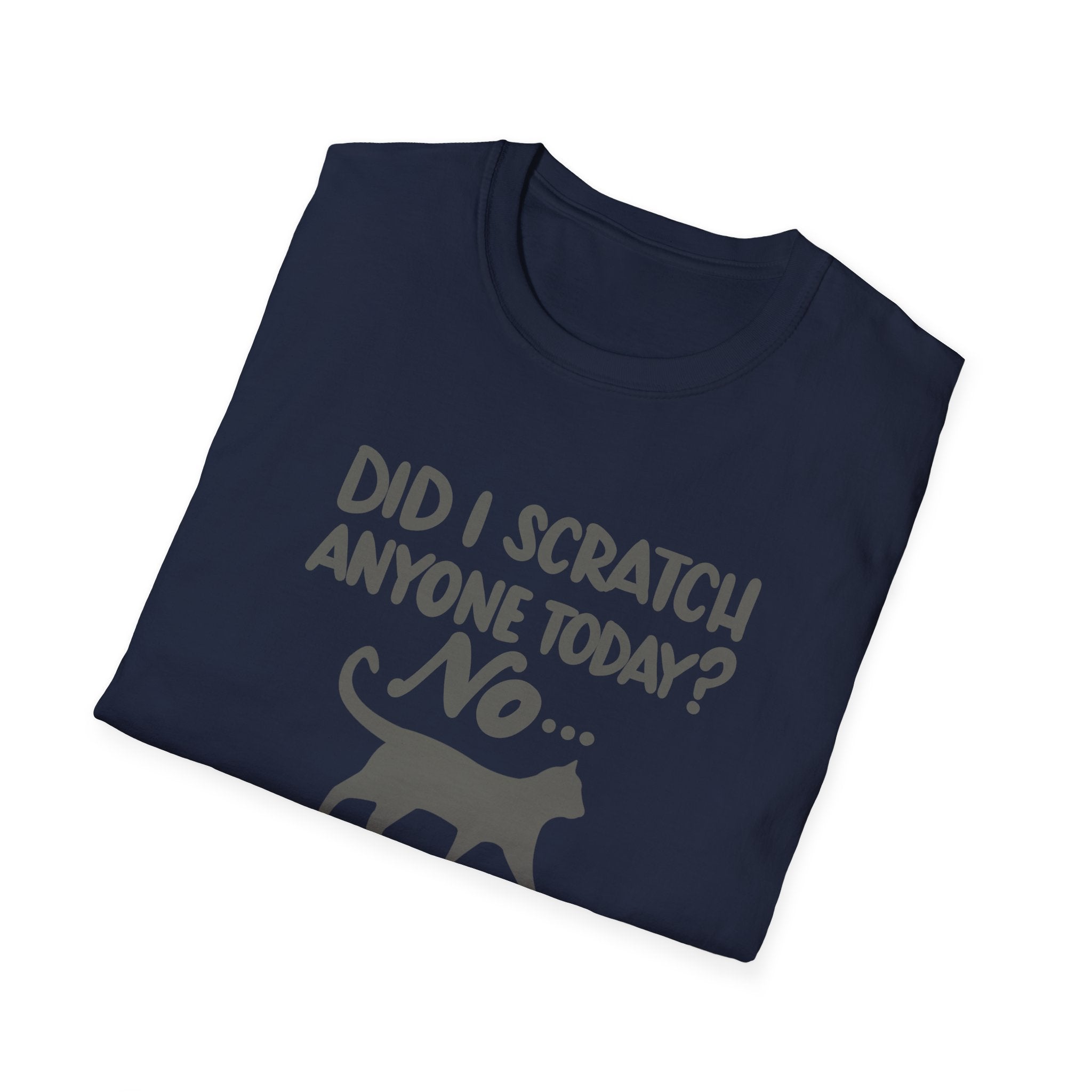 Funny Cat Lover T-Shirt - "Did I Scratch Anyone Today?"