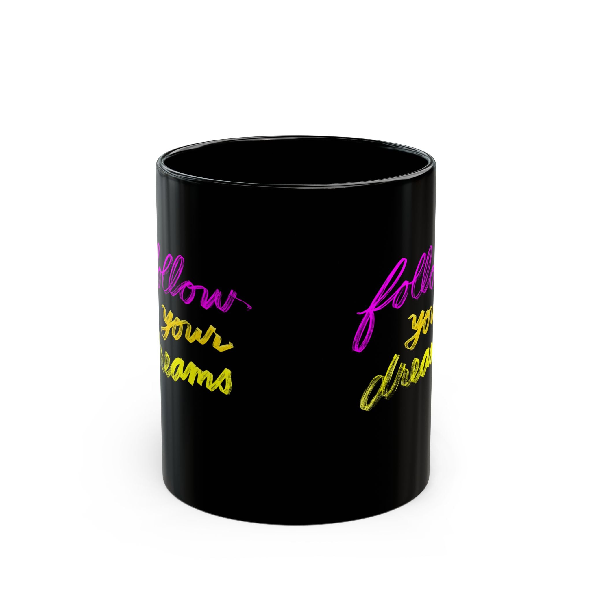 FOLLOW YOUR DREAMS Mug (11oz)