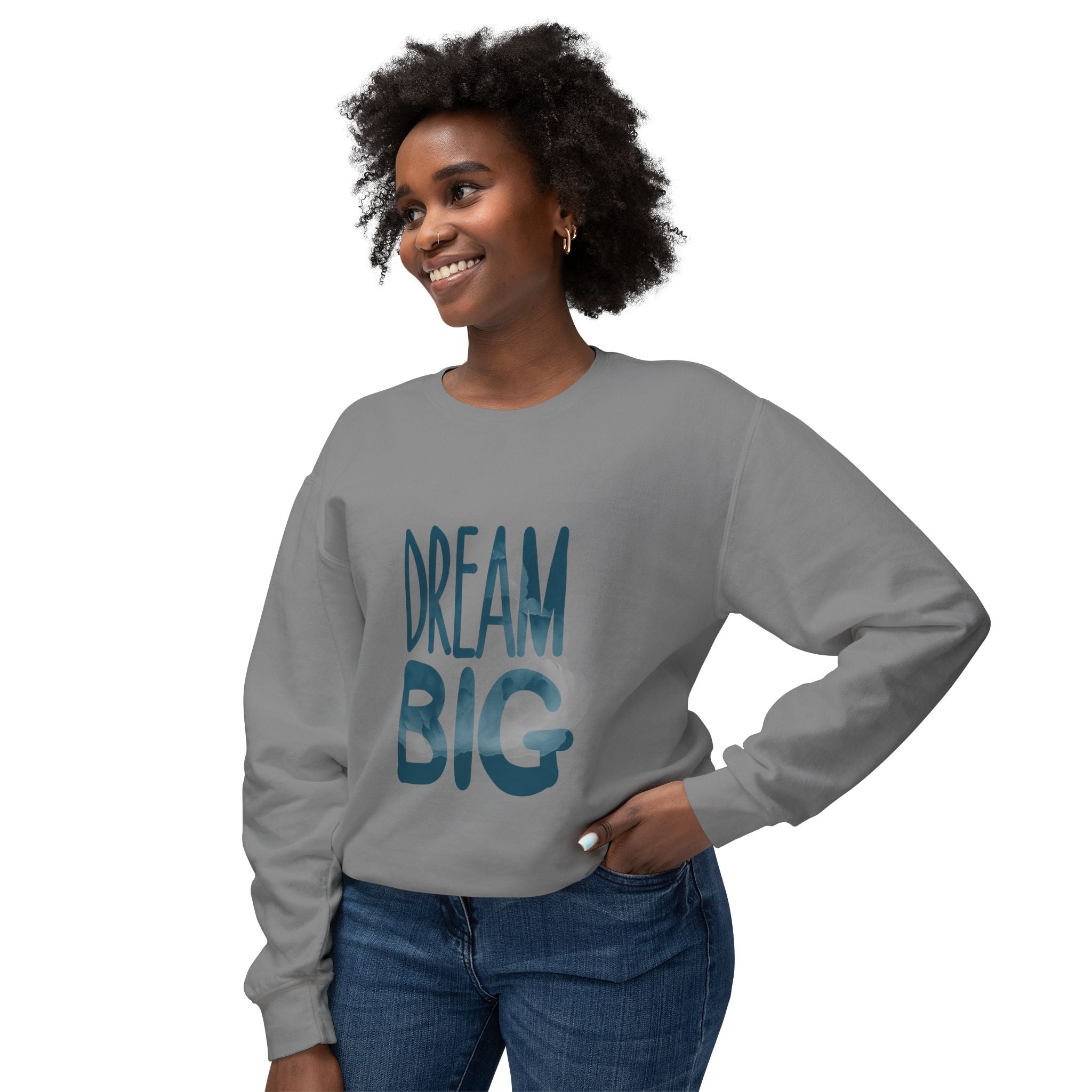 Dream Big Crewneck Sweatshirt — Inspirational Graphic Pullover