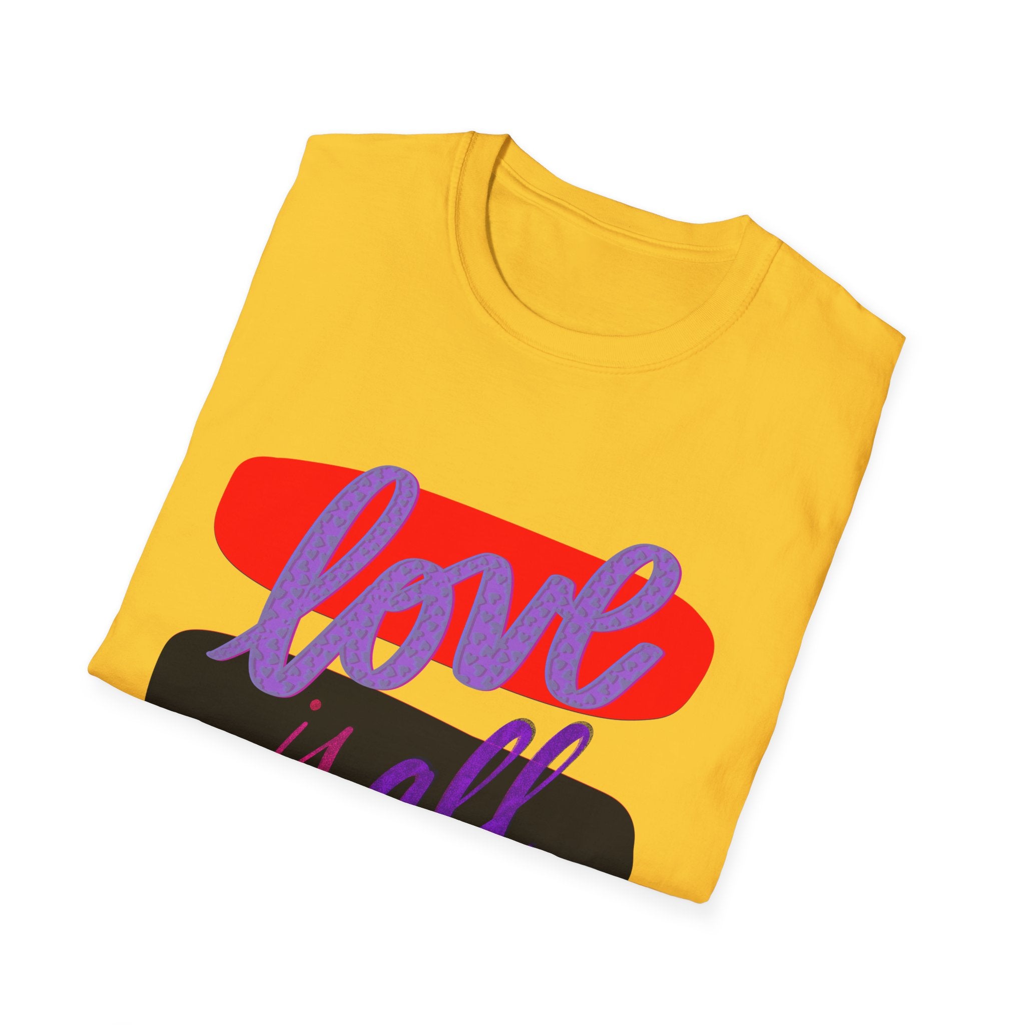 LOVE IS ALL YOU NEED T-Shirt