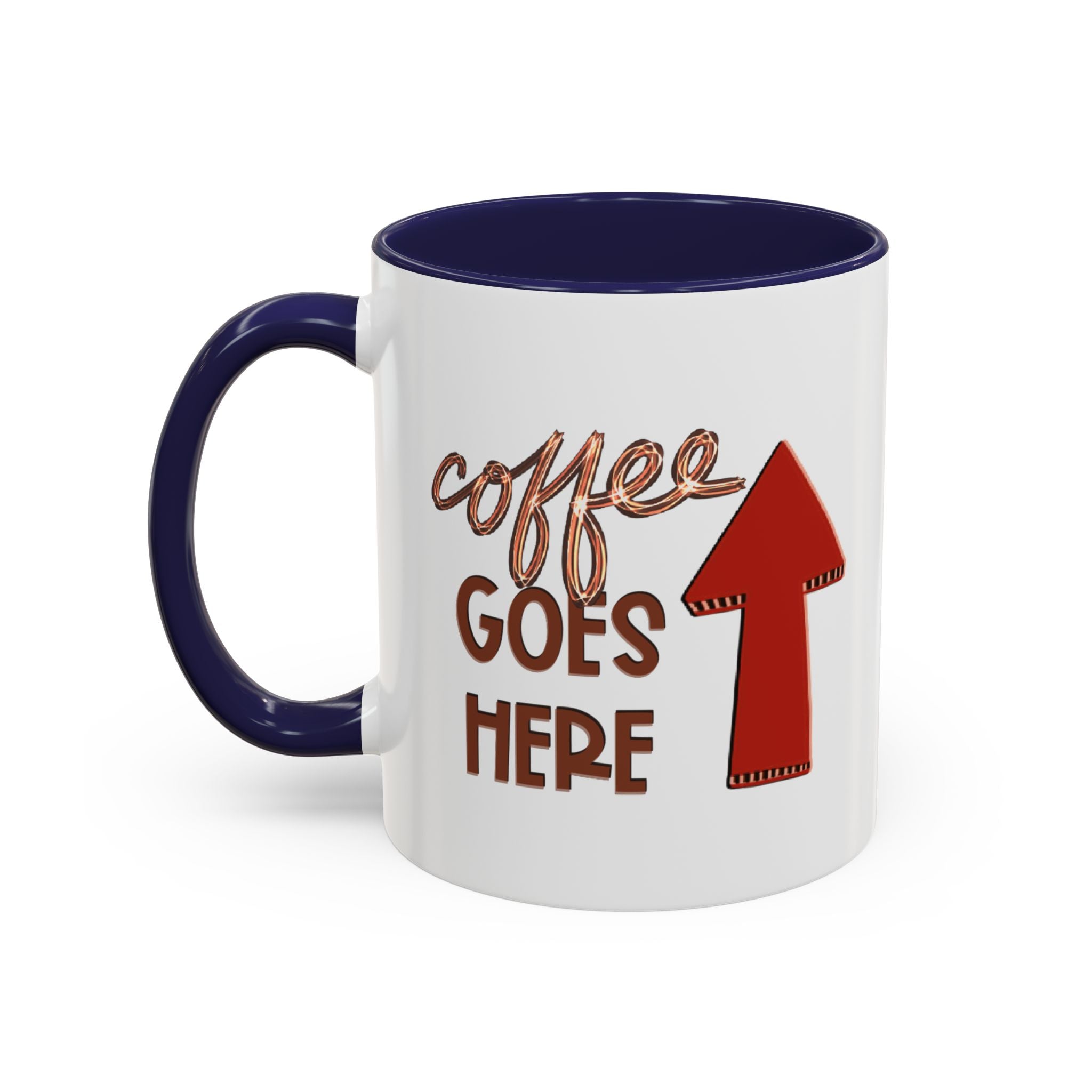 COFFEE GOES HERE Accent Coffee Mug (11 oz)