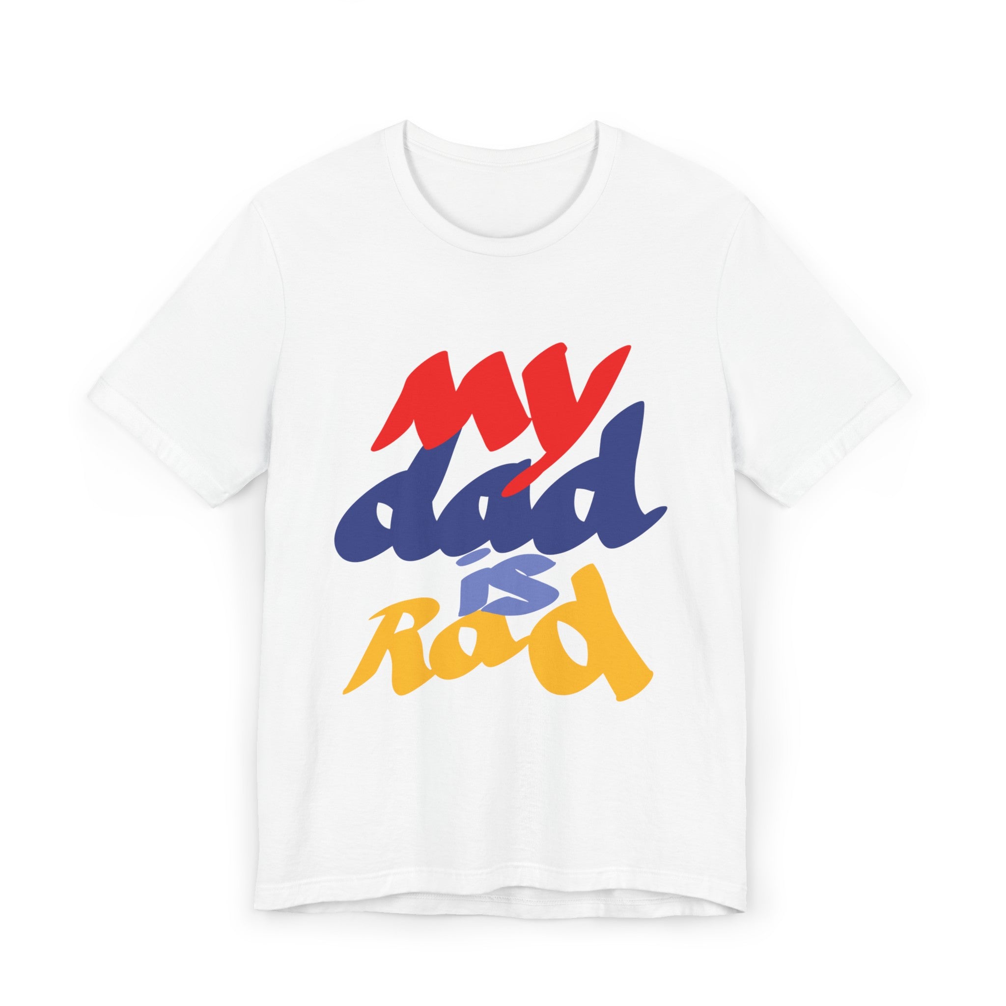 MY DAD IS RAD Unisex Jersey T-Shirt