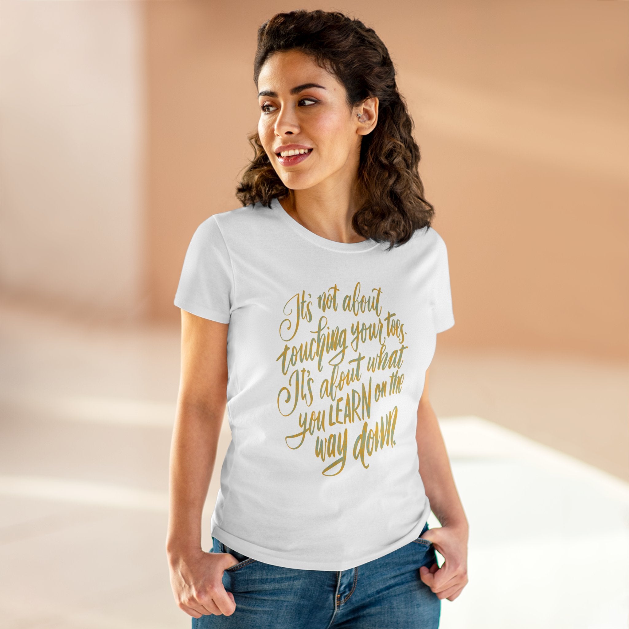 Inspirational Quote Women's Cotton Tee - "It's Not About Touching Your Toes"