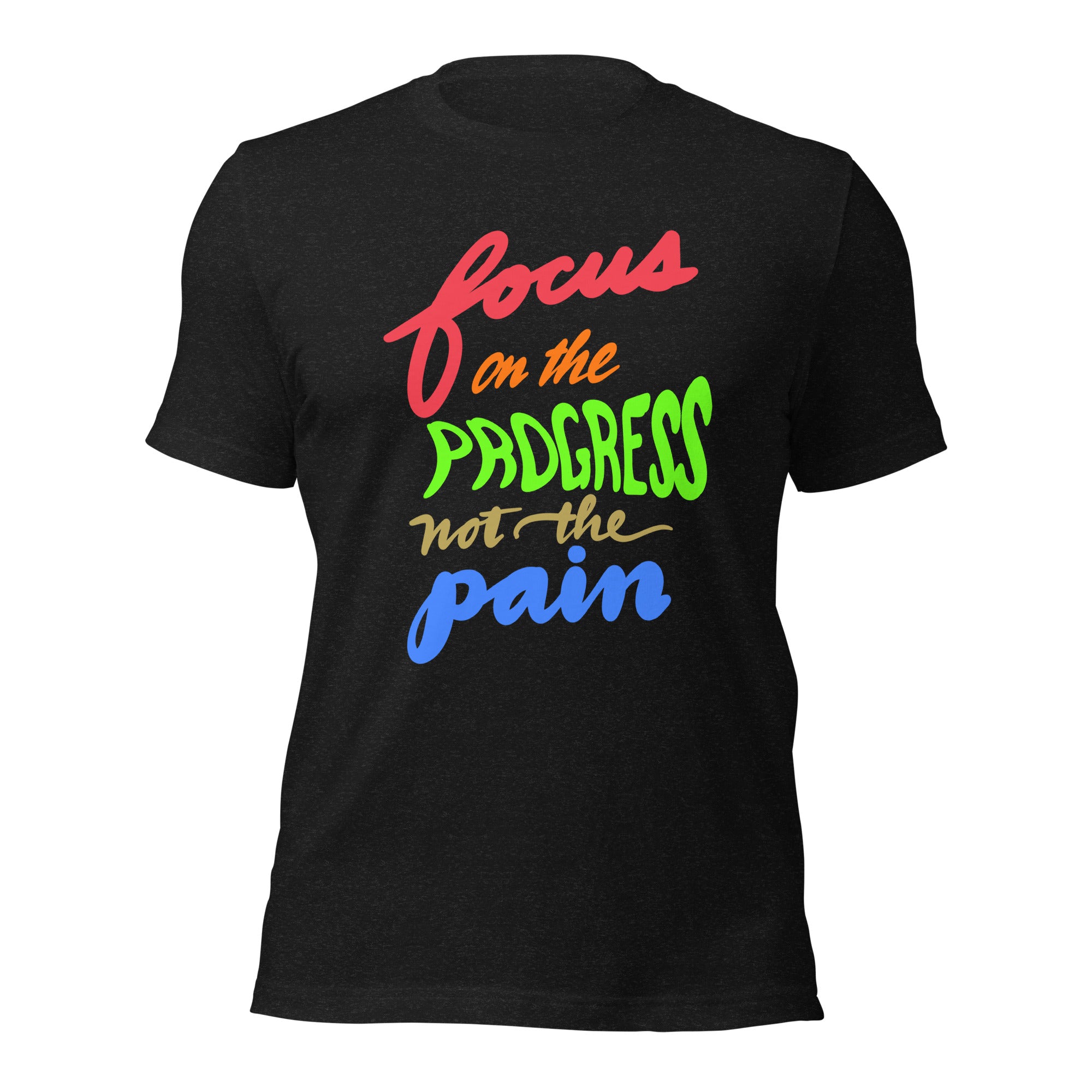 FOCUS ON THE PROGRESS Unisex t-shirt
