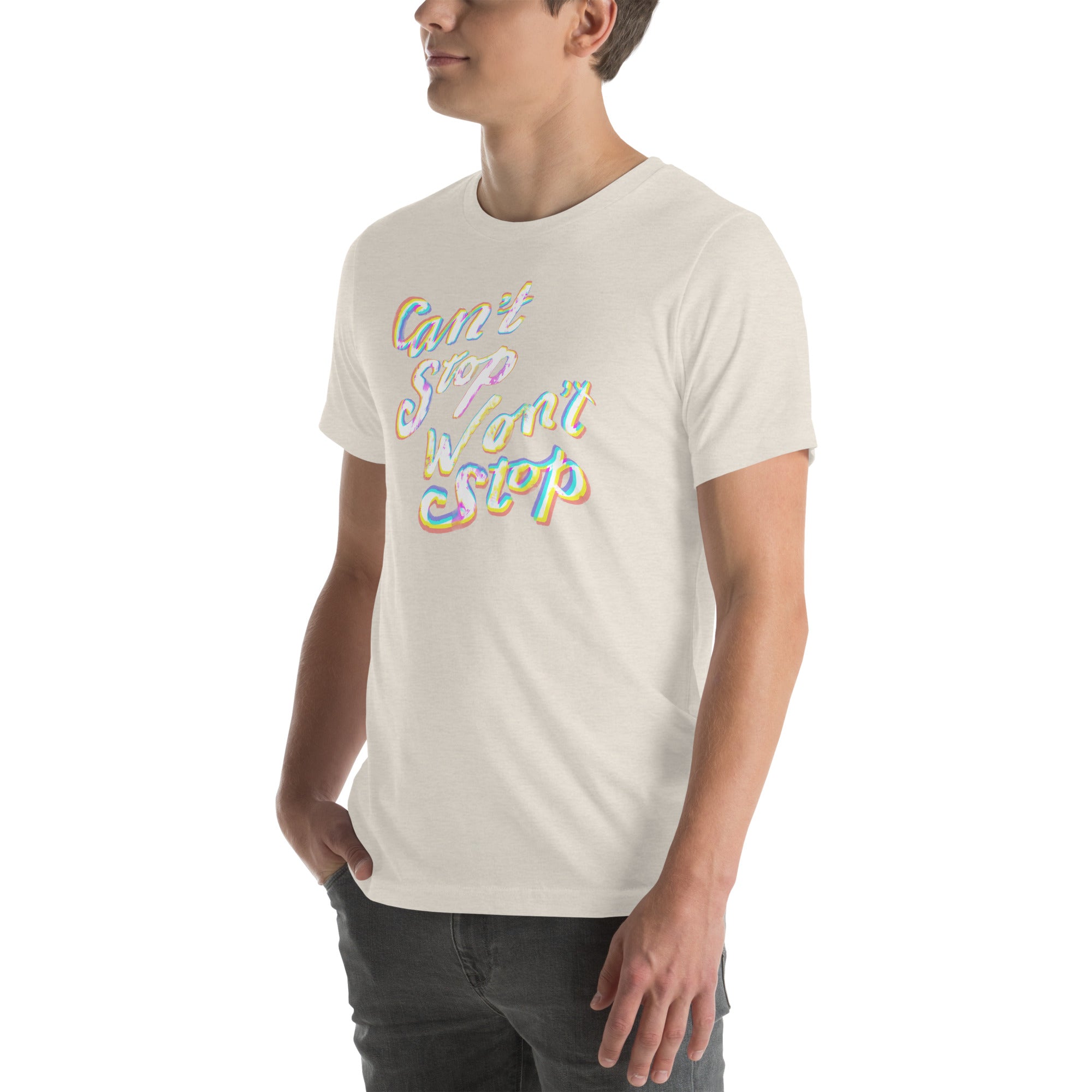 CAN’T STOP WON’T STOP Unisex t-shirt