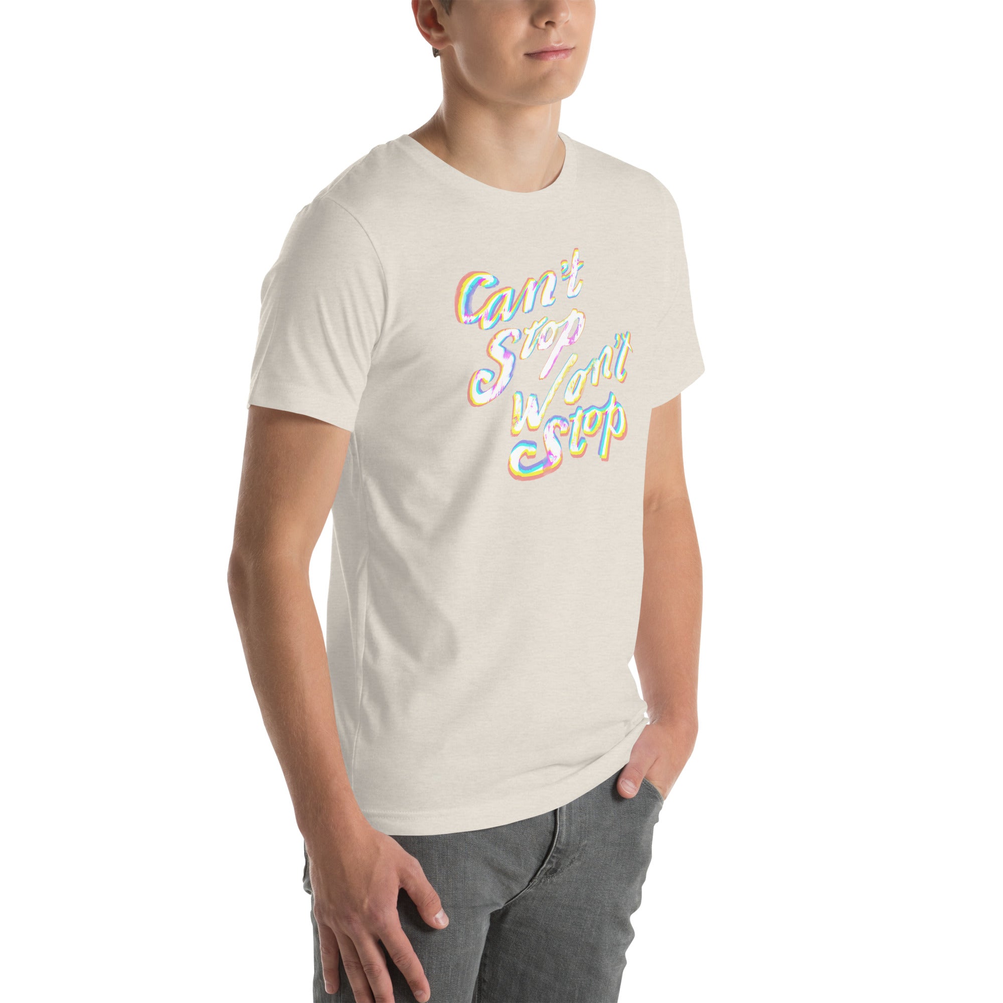 CAN’T STOP WON’T STOP Unisex t-shirt
