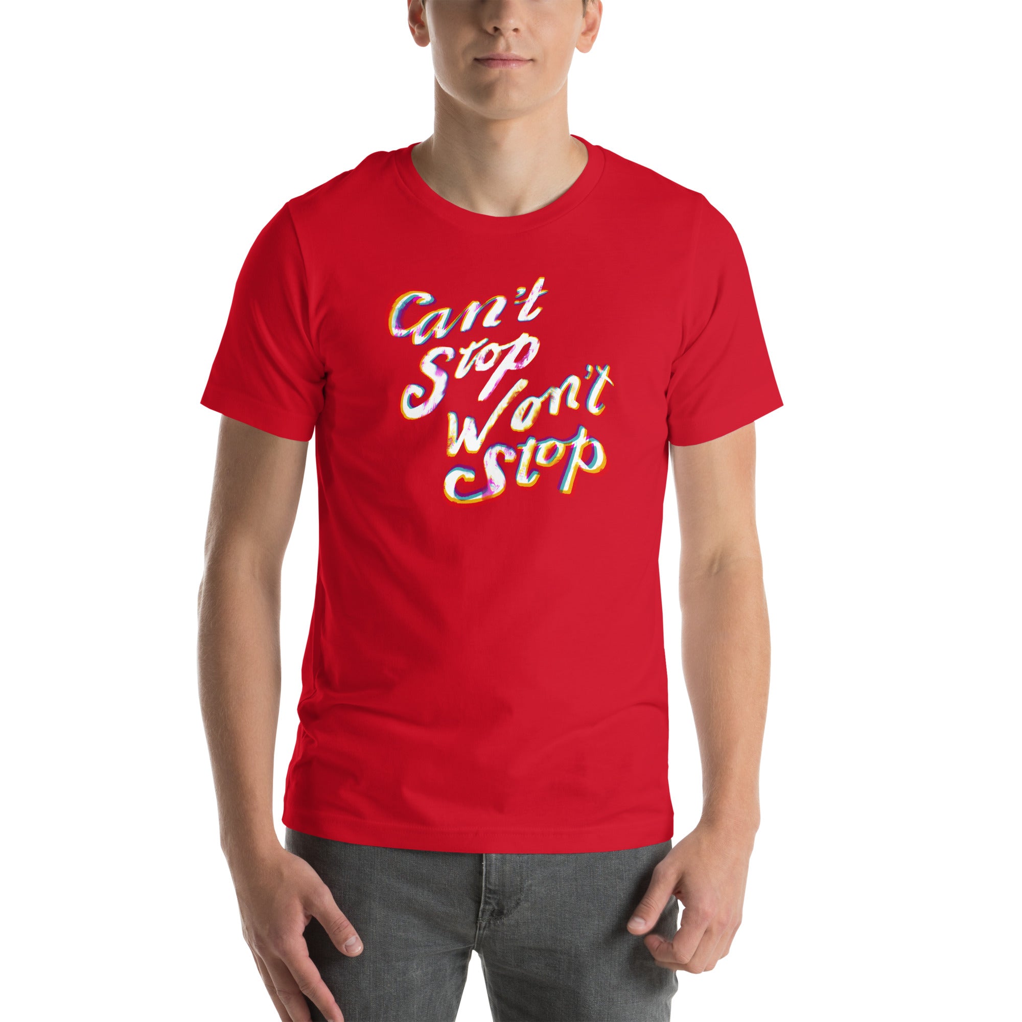 CAN’T STOP WON’T STOP Unisex t-shirt