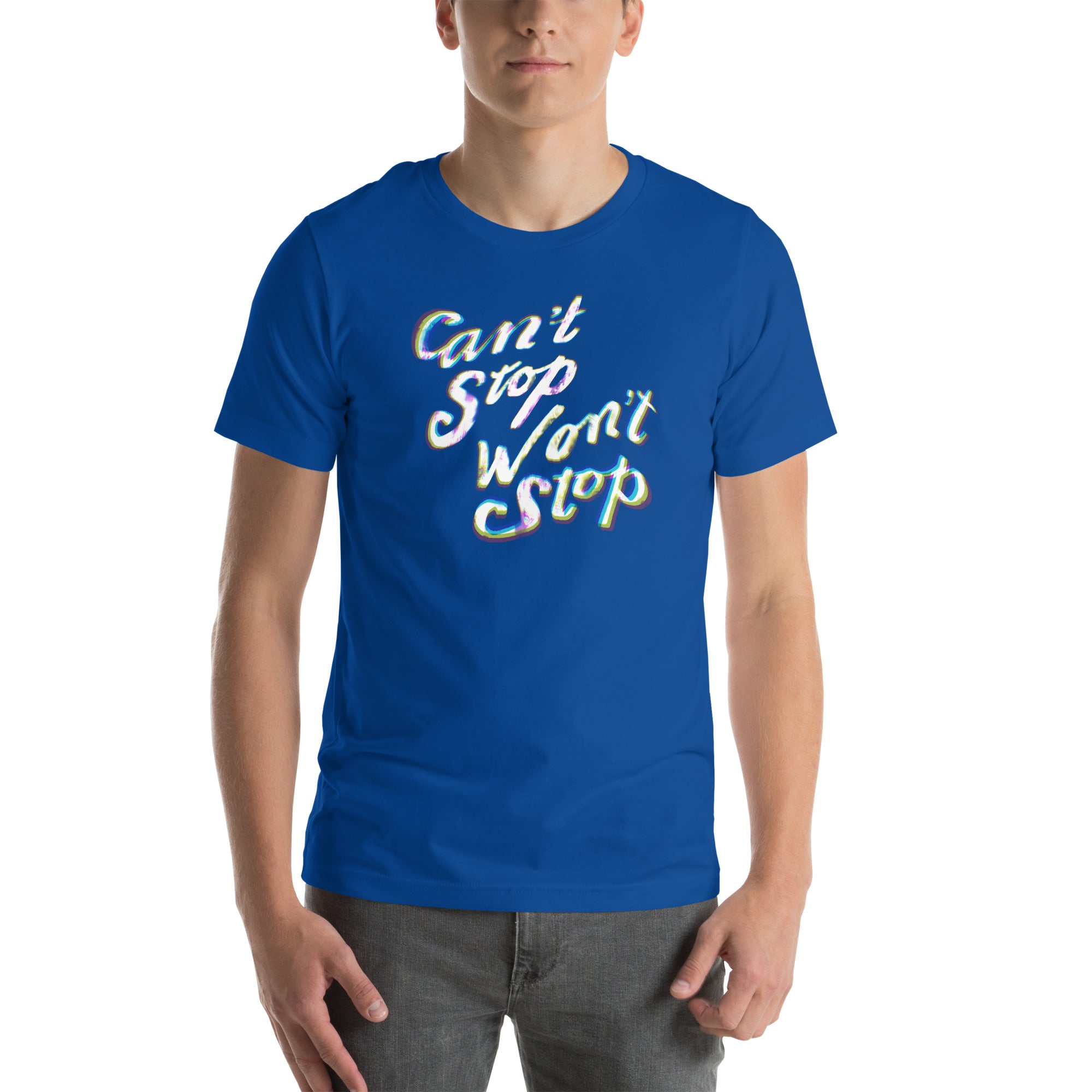 CAN’T STOP WON’T STOP Unisex t-shirt