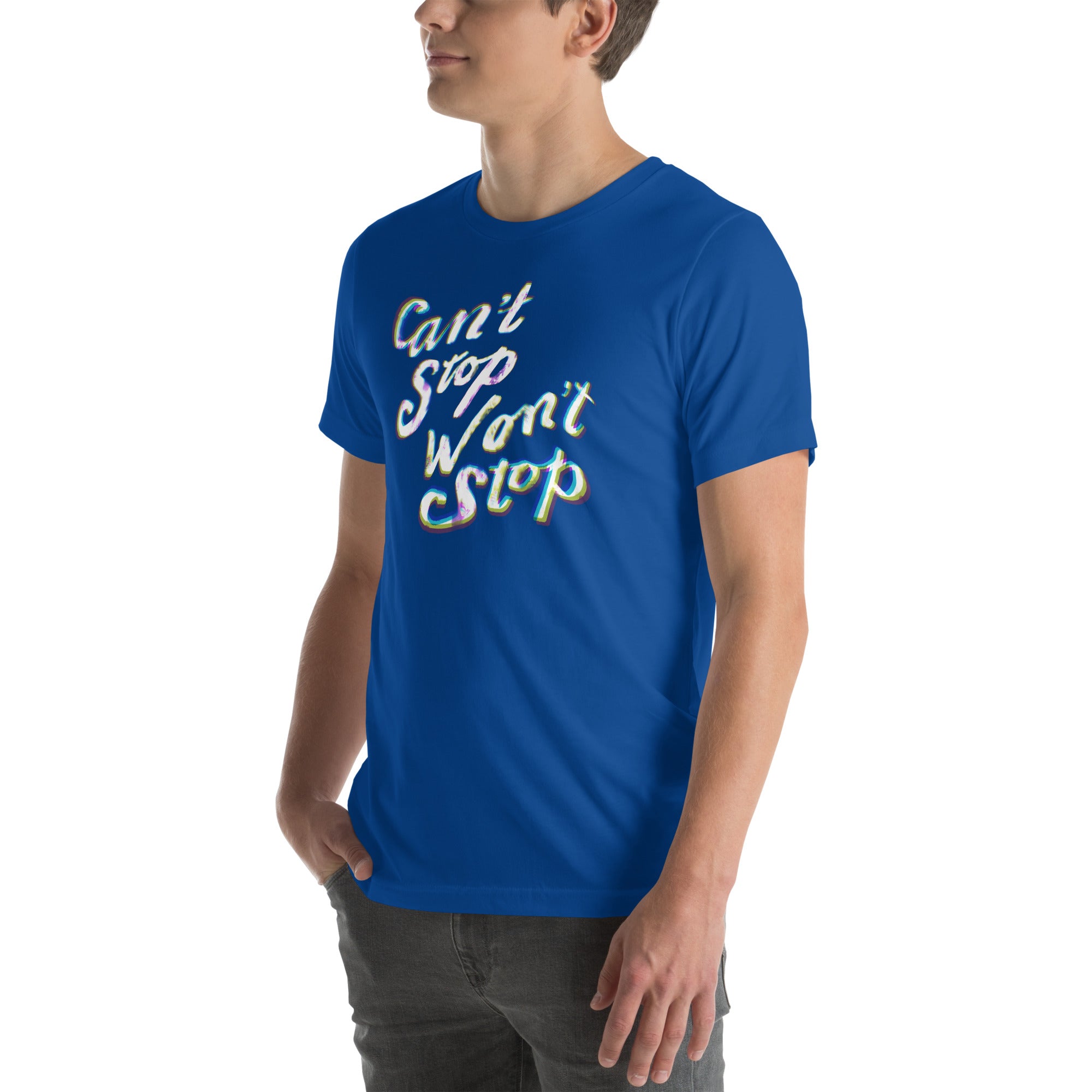 CAN’T STOP WON’T STOP Unisex t-shirt