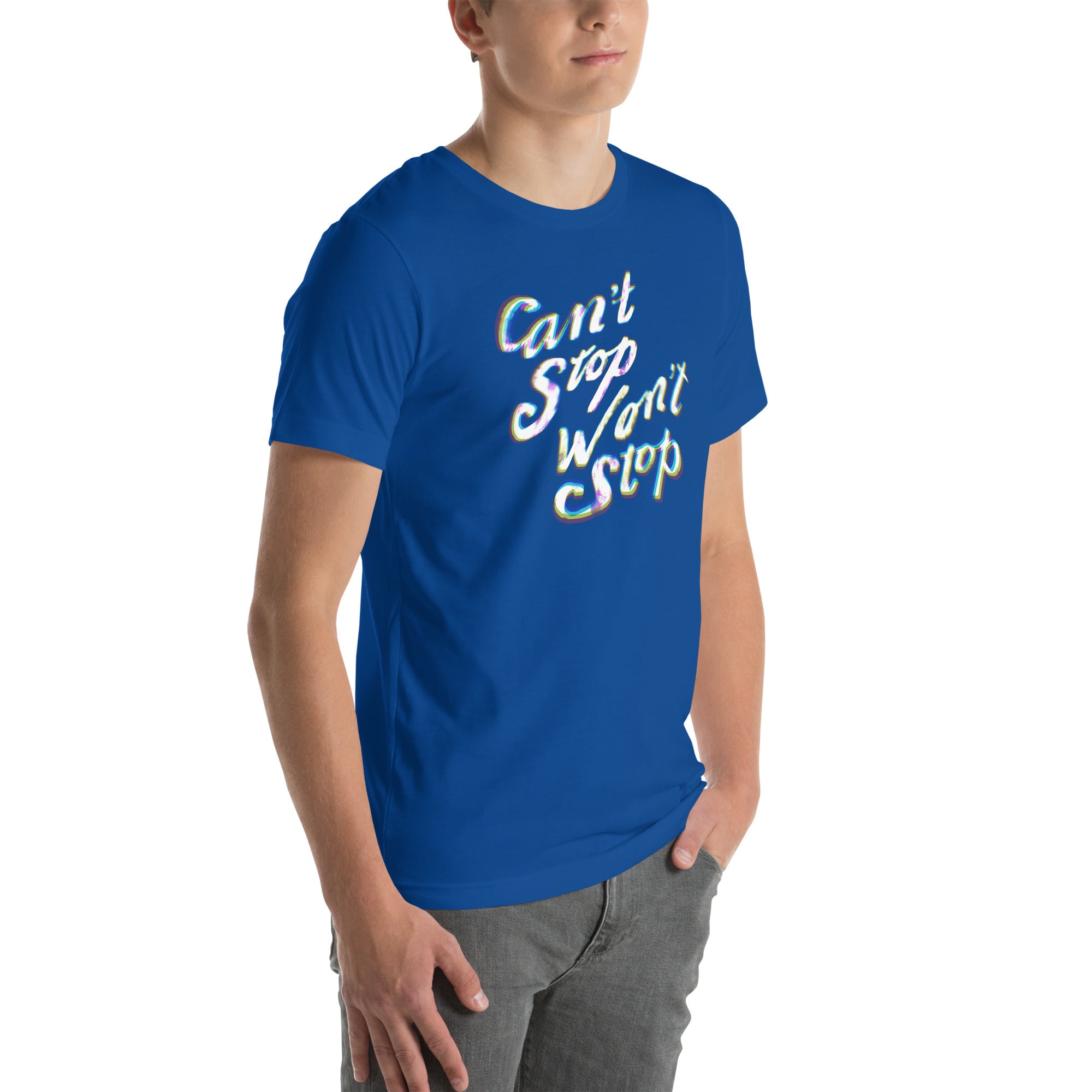 CAN’T STOP WON’T STOP Unisex t-shirt