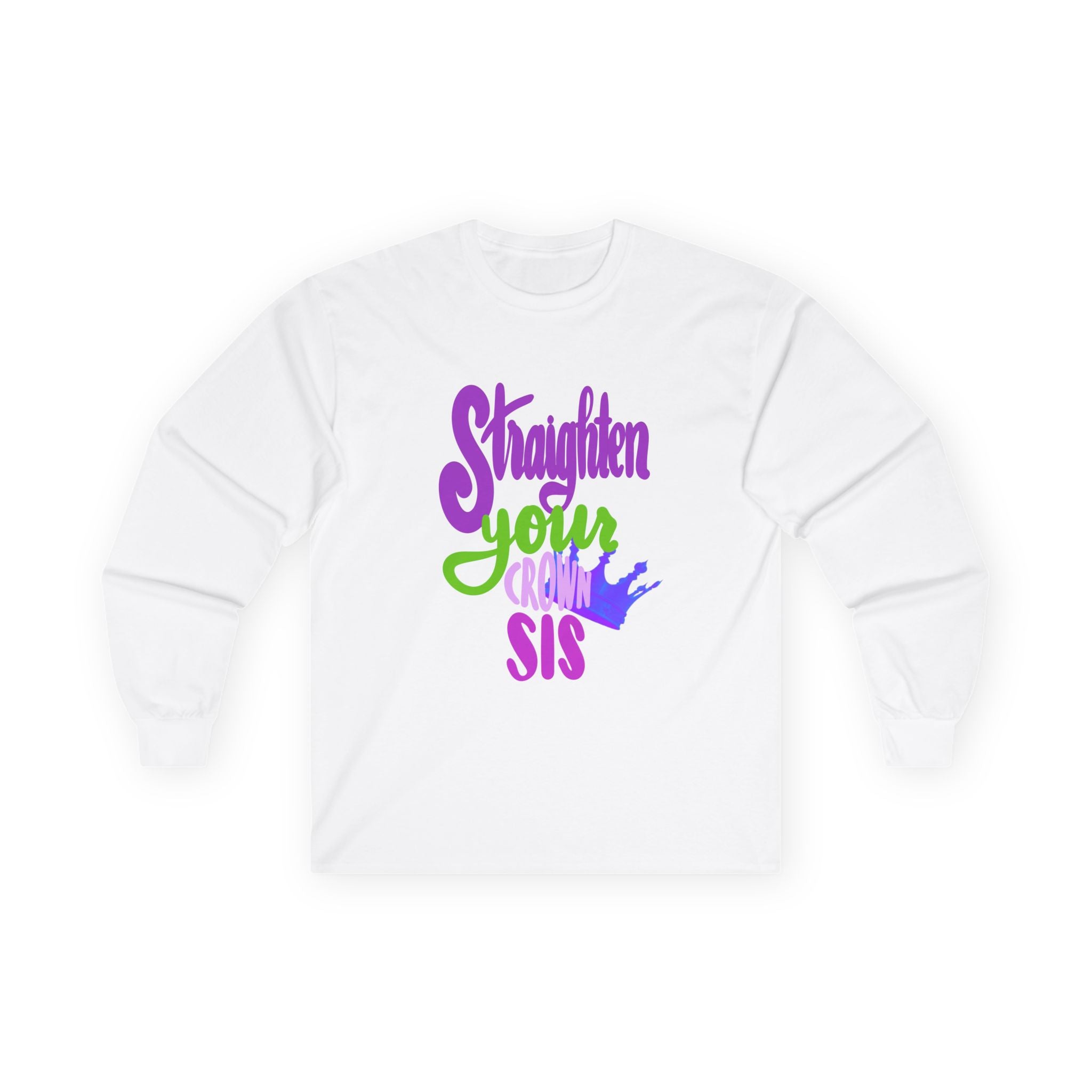 Motivational Long Sleeve Tee - "Straighten Your Crown, Sis"