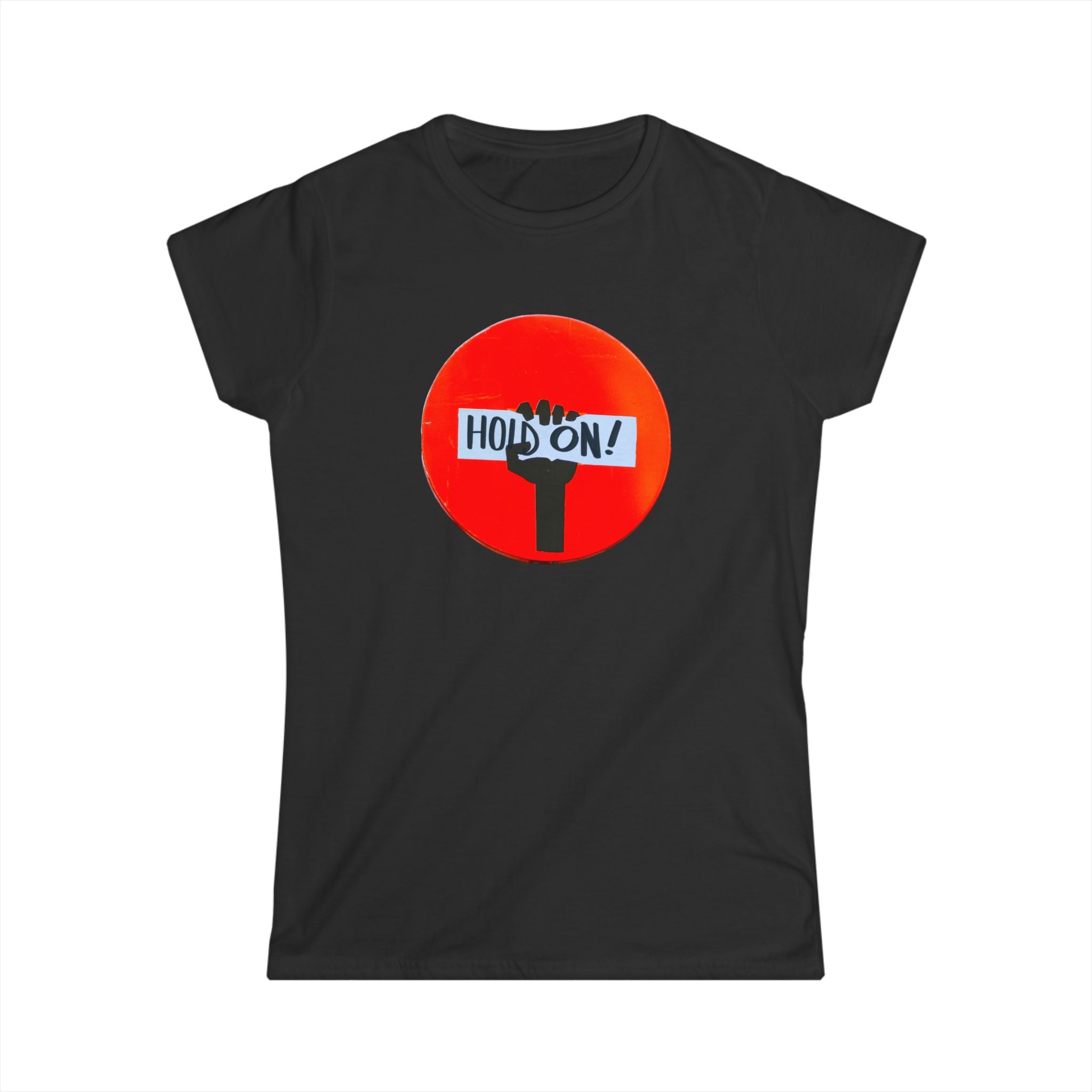 Empowering Women's T-Shirt - 'Hold On!' Graphic Tee