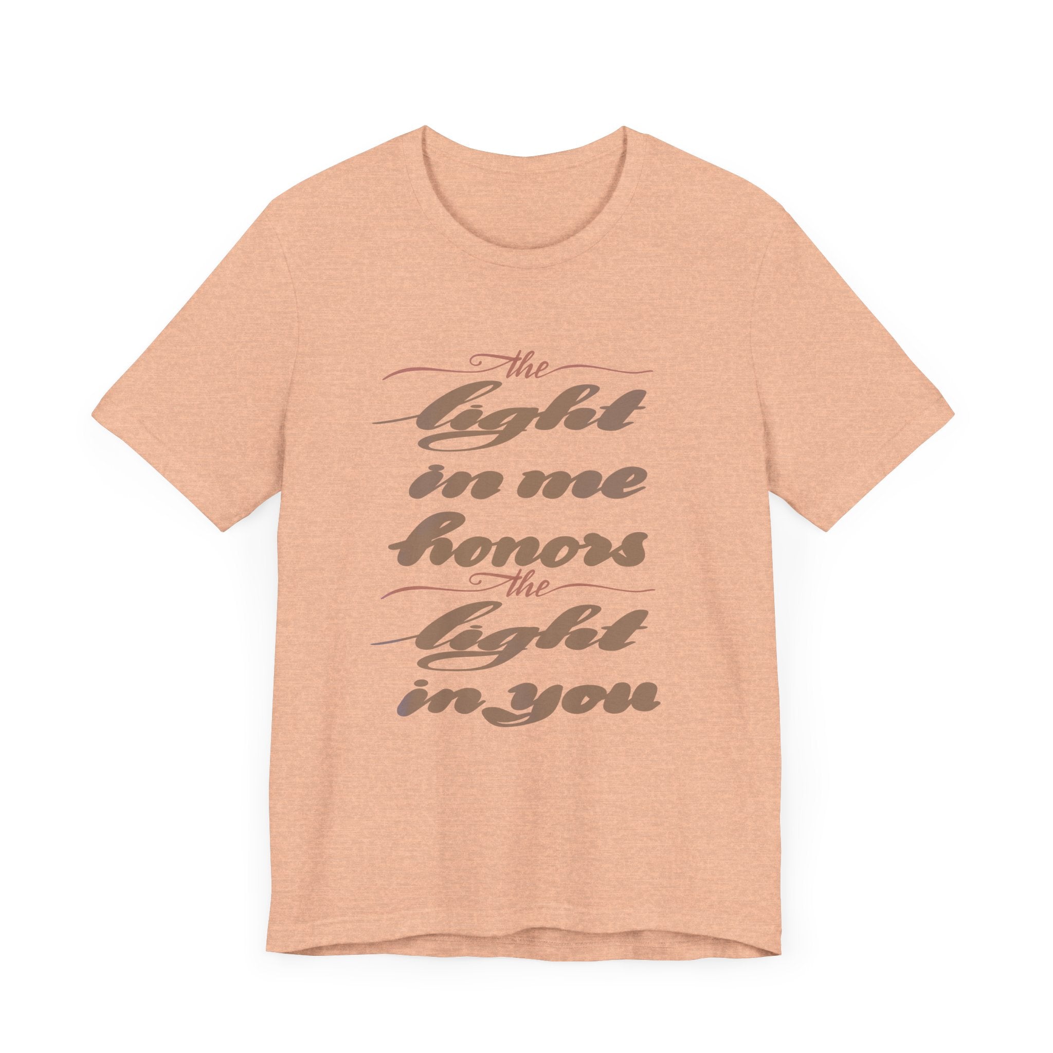 Tee - "The Light in Me Honors the Light in You"