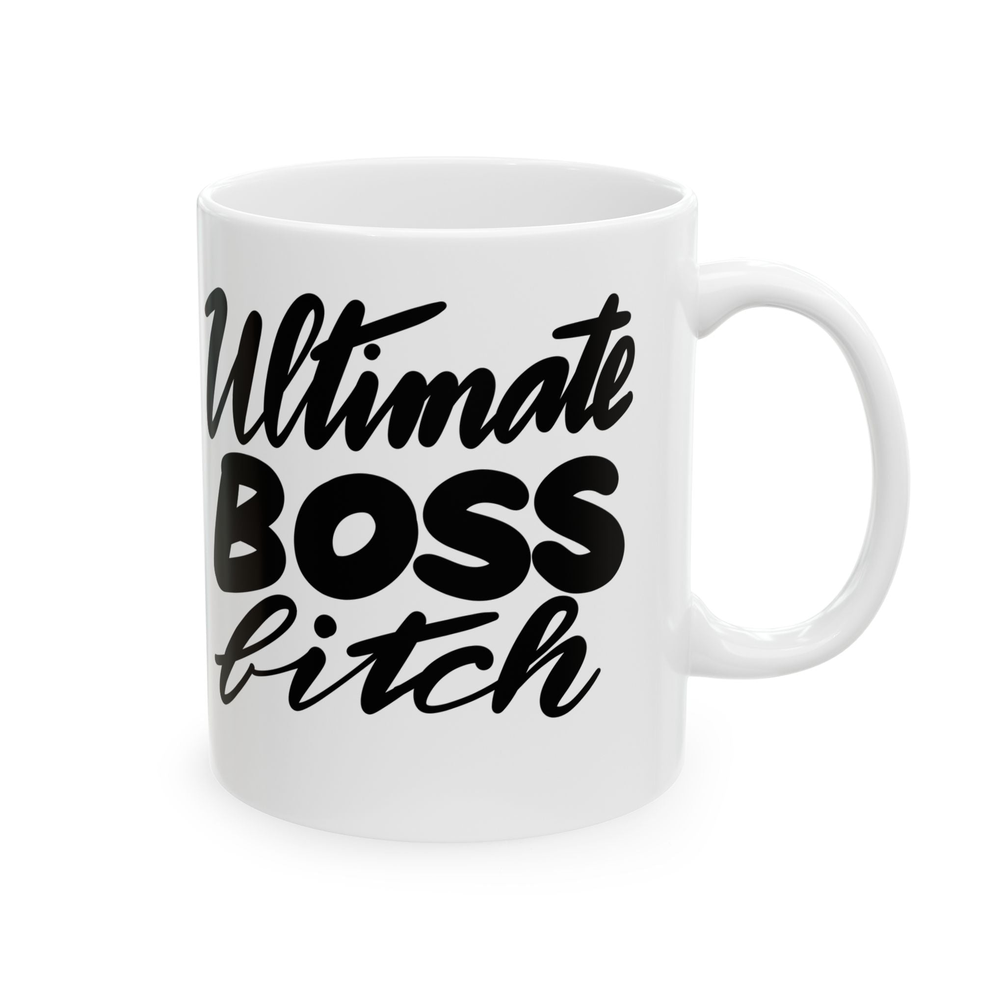 ULTIMATE BOSS BITCH Ceramic Mug, (11oz,)