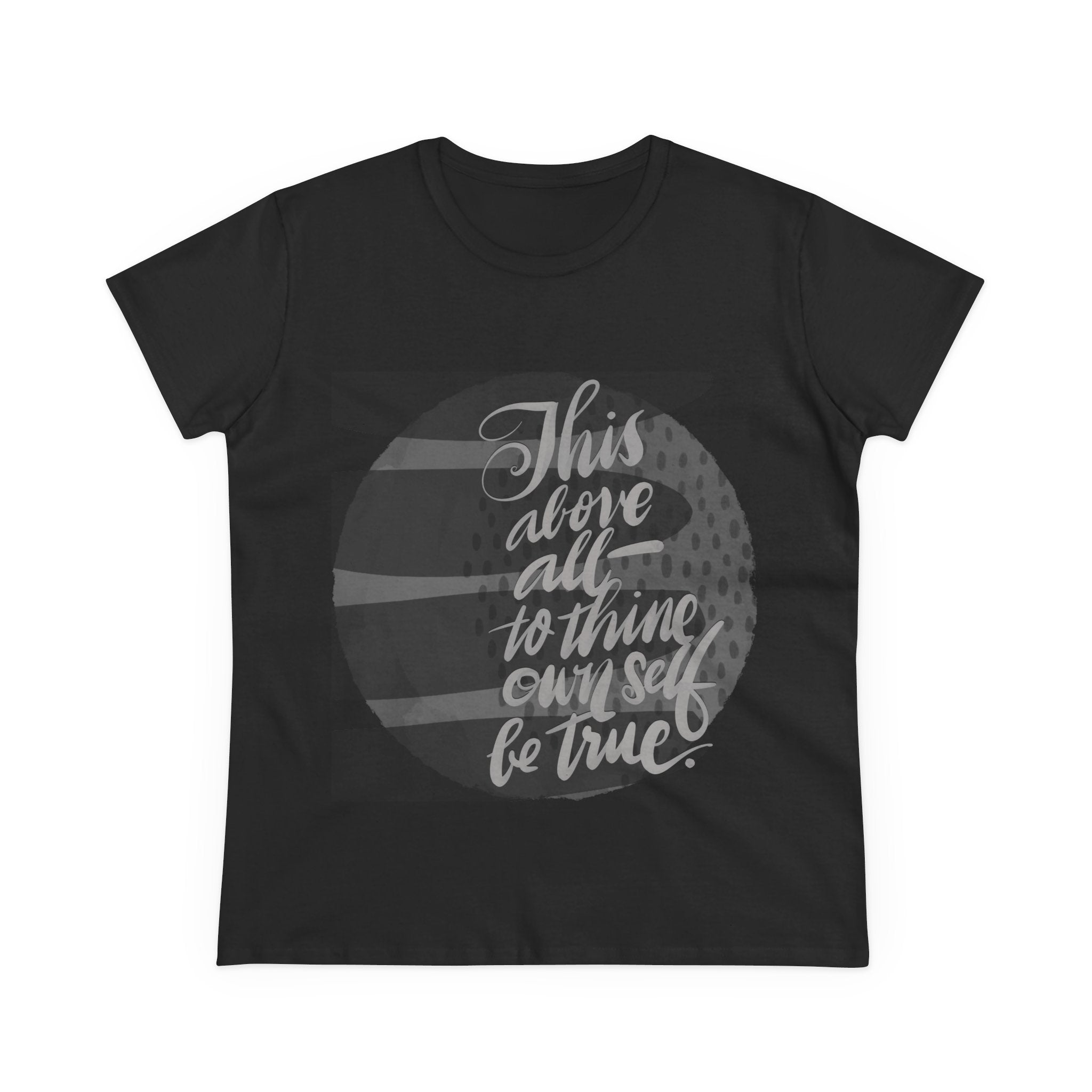 Women's Midweight Cotton Tee - 'This Above All—To Thine Own Self Be True'
