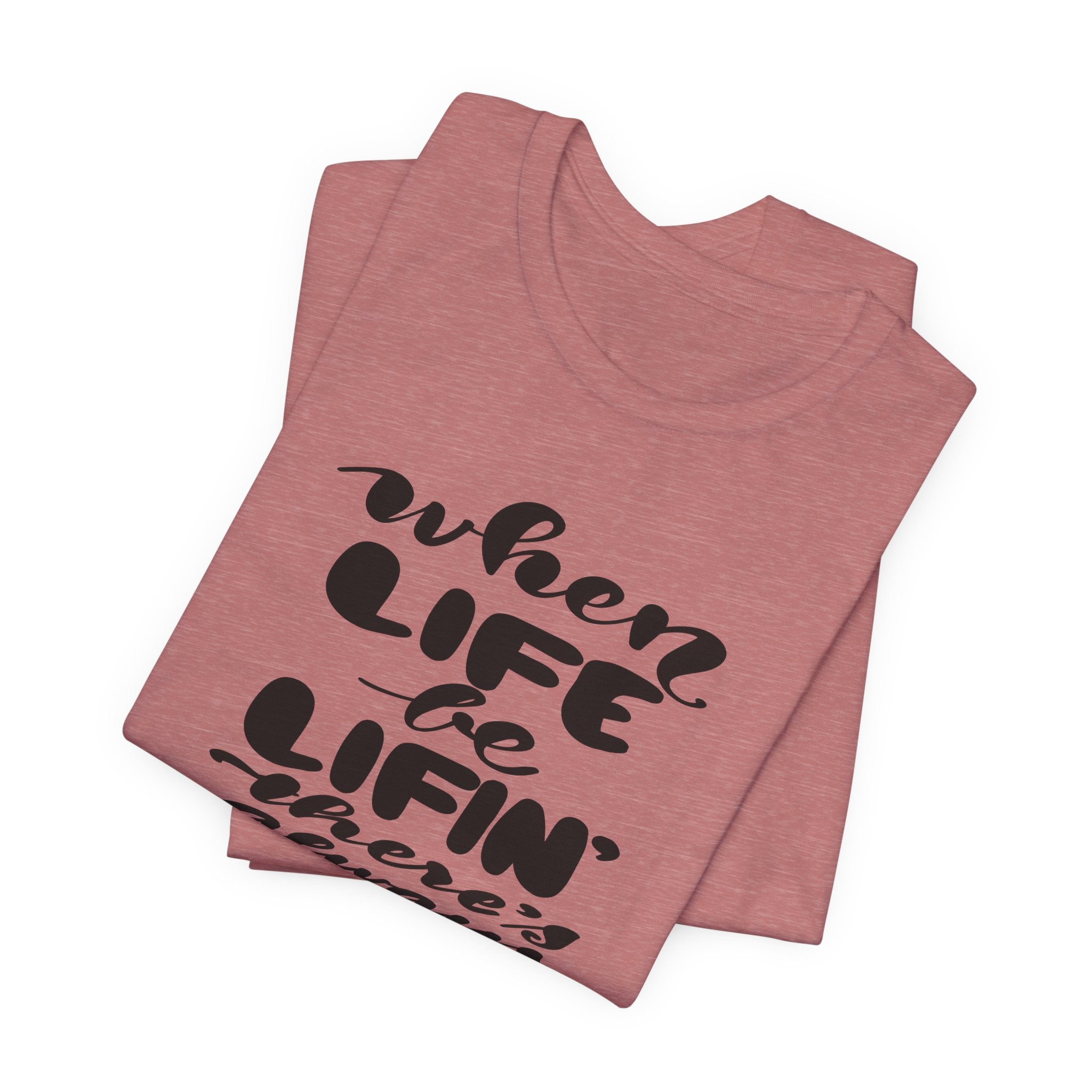 Yoga T-Shirt — “When Life Be Lifin' ' ’There’s Always Yoga” Relaxed Fit Tee