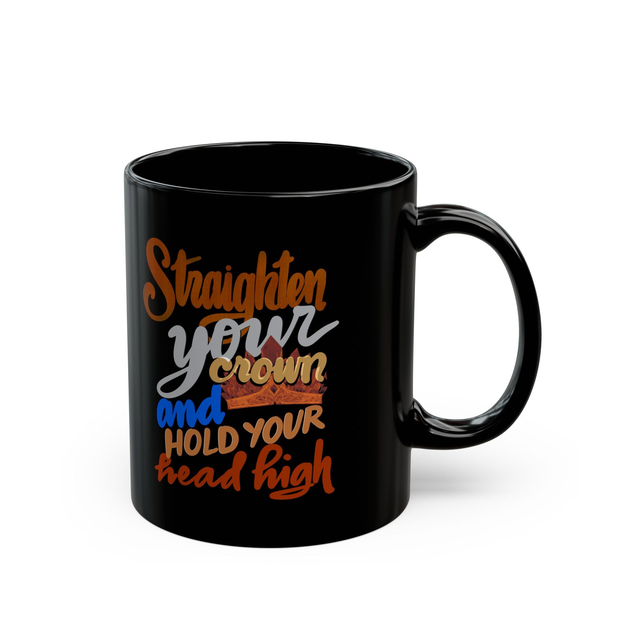 STRAIGHTEN YOUR CROWN Black Mug (11oz)